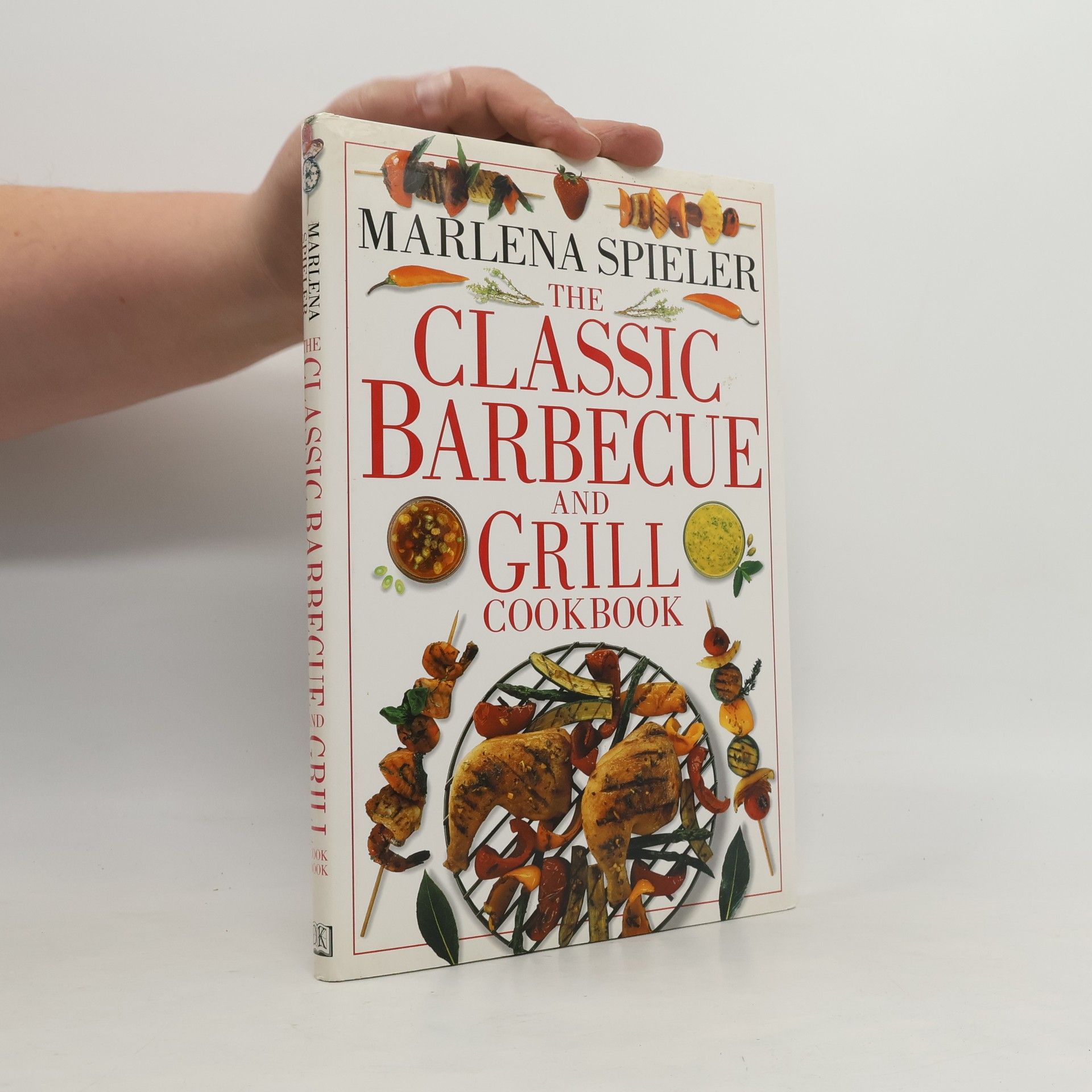 Marlena Spieler The Classic Barbecue and Grill Cookbook