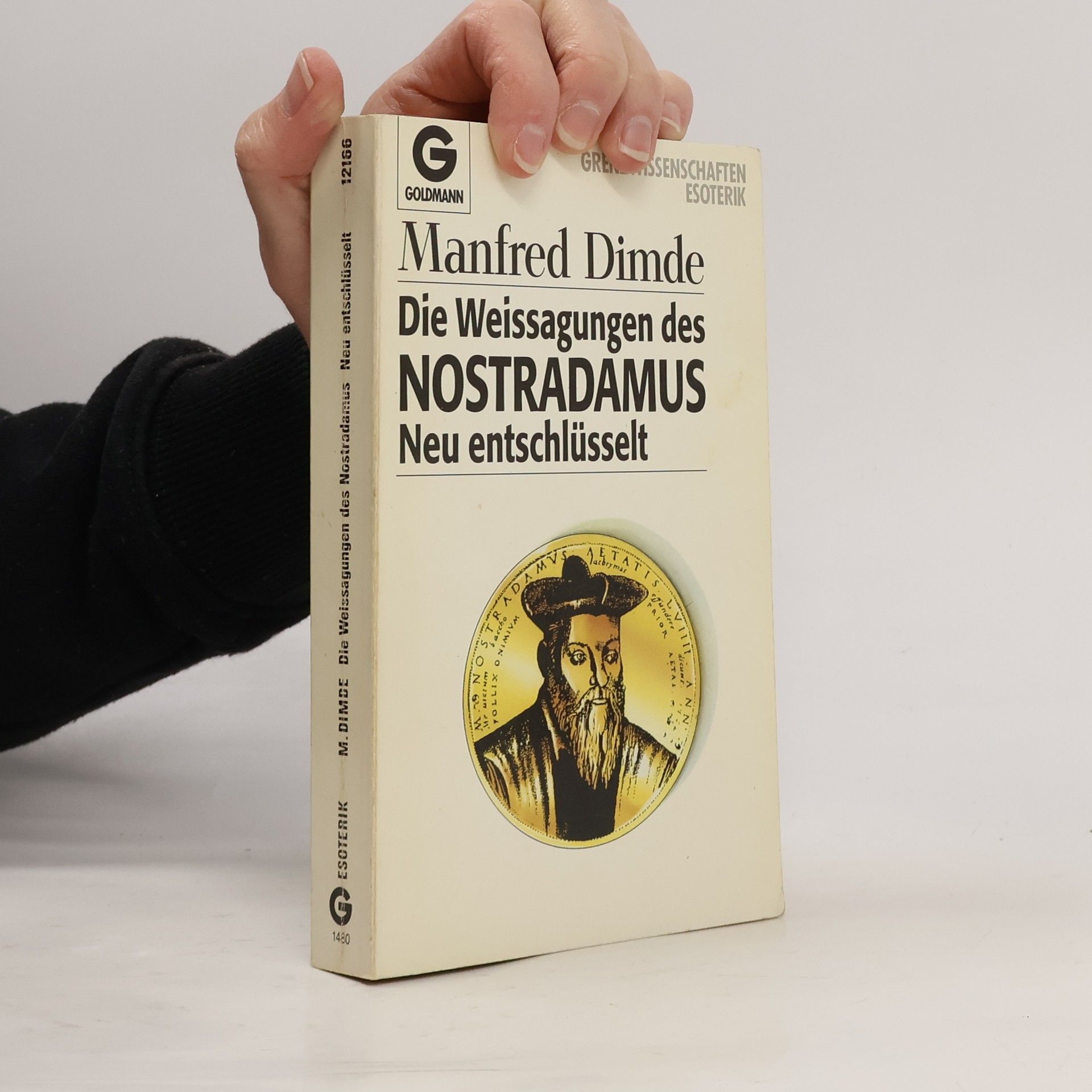 Manfréd Dimde Die Weissagungen des Nostradamus, neu entschlüsselt