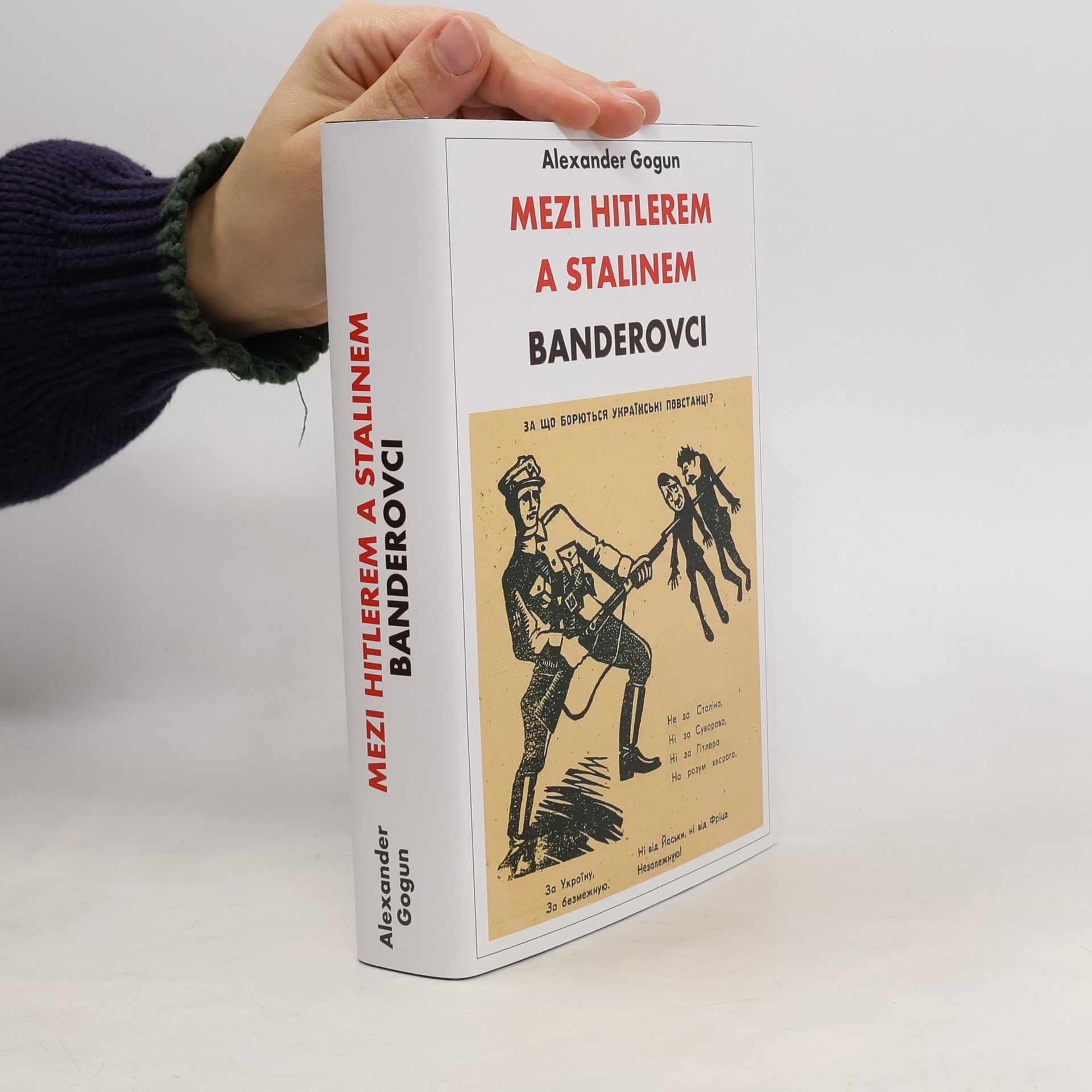 Alexander Gogun Mezi Hitlerem a Stalinem. Banderovci