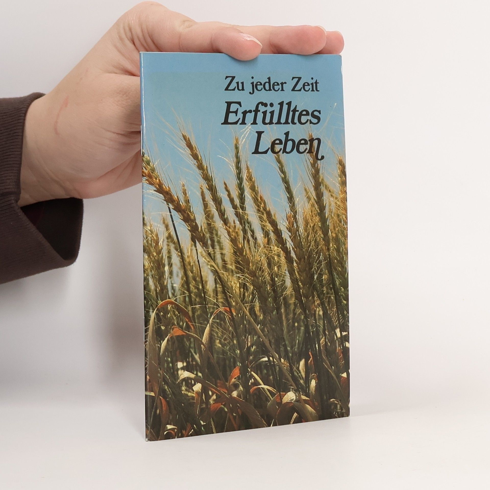 Autorenkollektiv Zu jeder Zeit. Erfülltes Leben