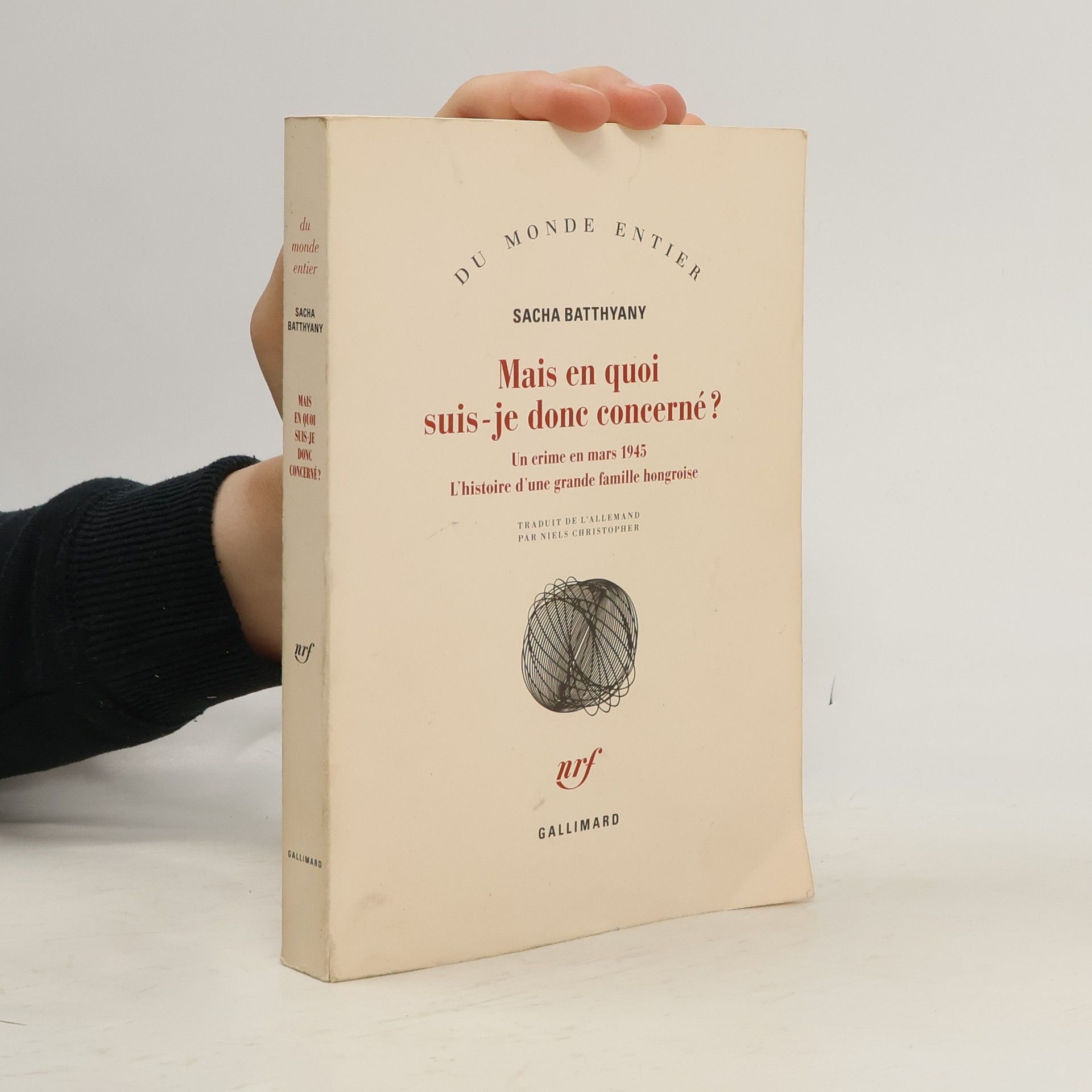 Sacha Batthyany Mais en quoi suis-je concerné ? Un crime en mars 1945. L'histoire d'une grande famille bourgeoise