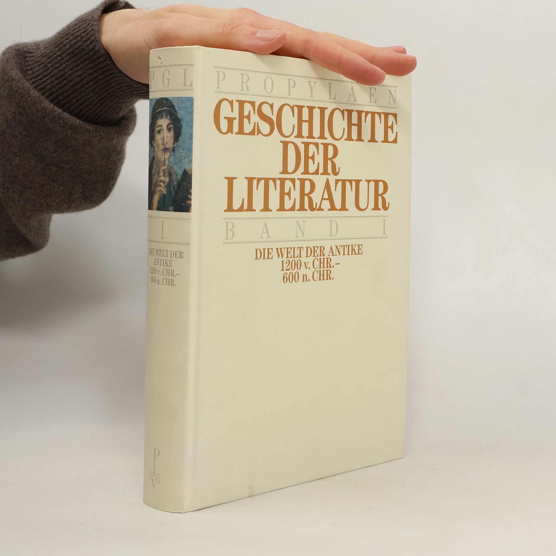 Erika Wischer Propyläen Geschichte der Literatur I. Die Welt der Antike, 1200 v.Chr.-600 n.Chr.