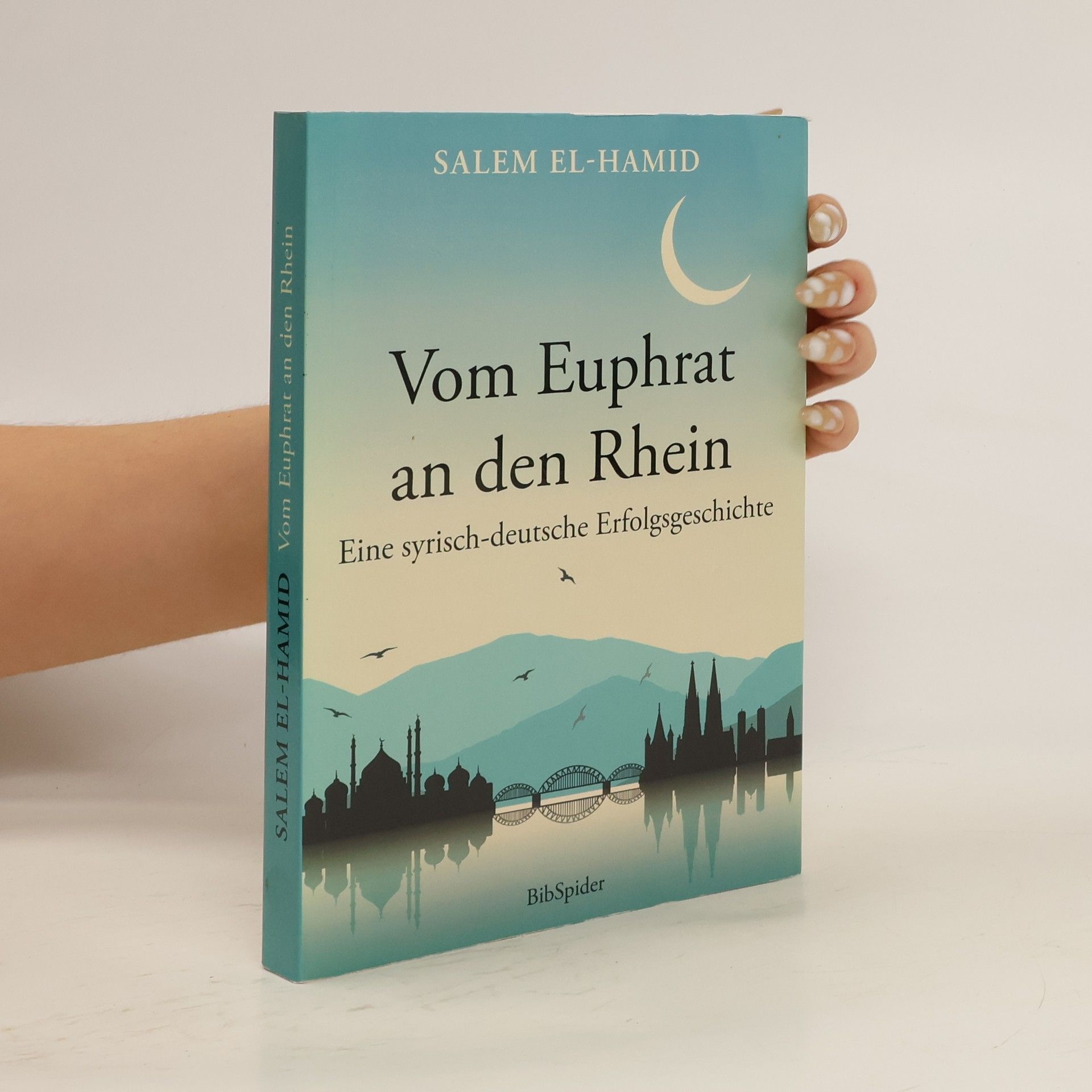 Salem El-Hamid Vom Euphrat an den Rhein