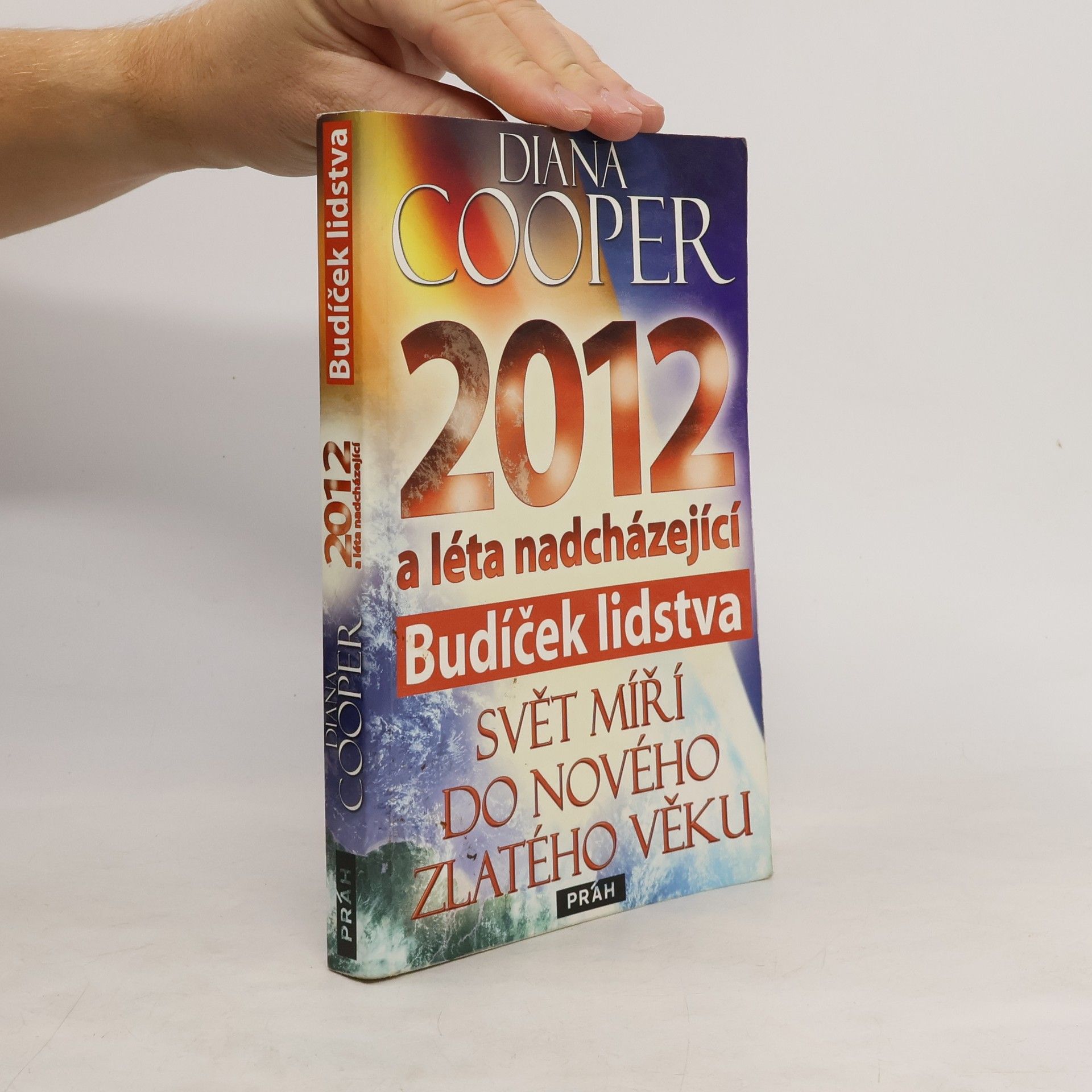 2012 a léta nadcházející : budíček lidstva