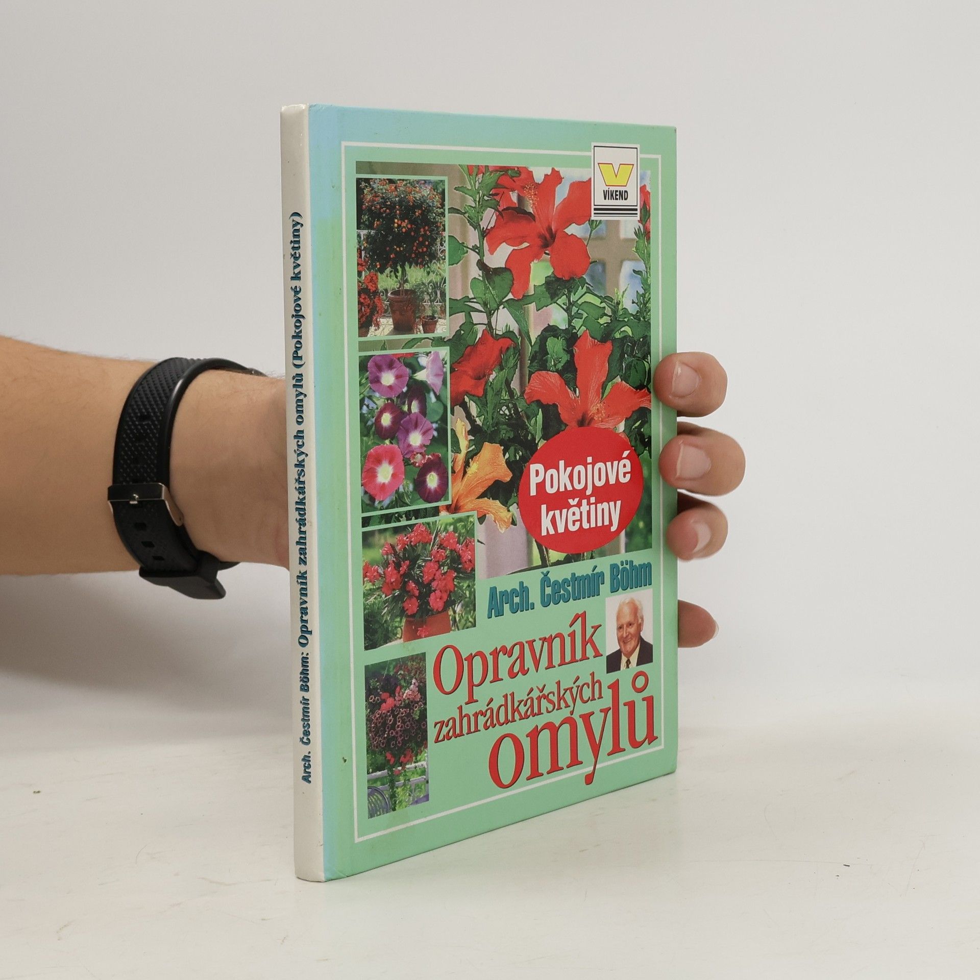 Cestmír Böhm Opravník zahrádkářských omylů: pokojové květiny