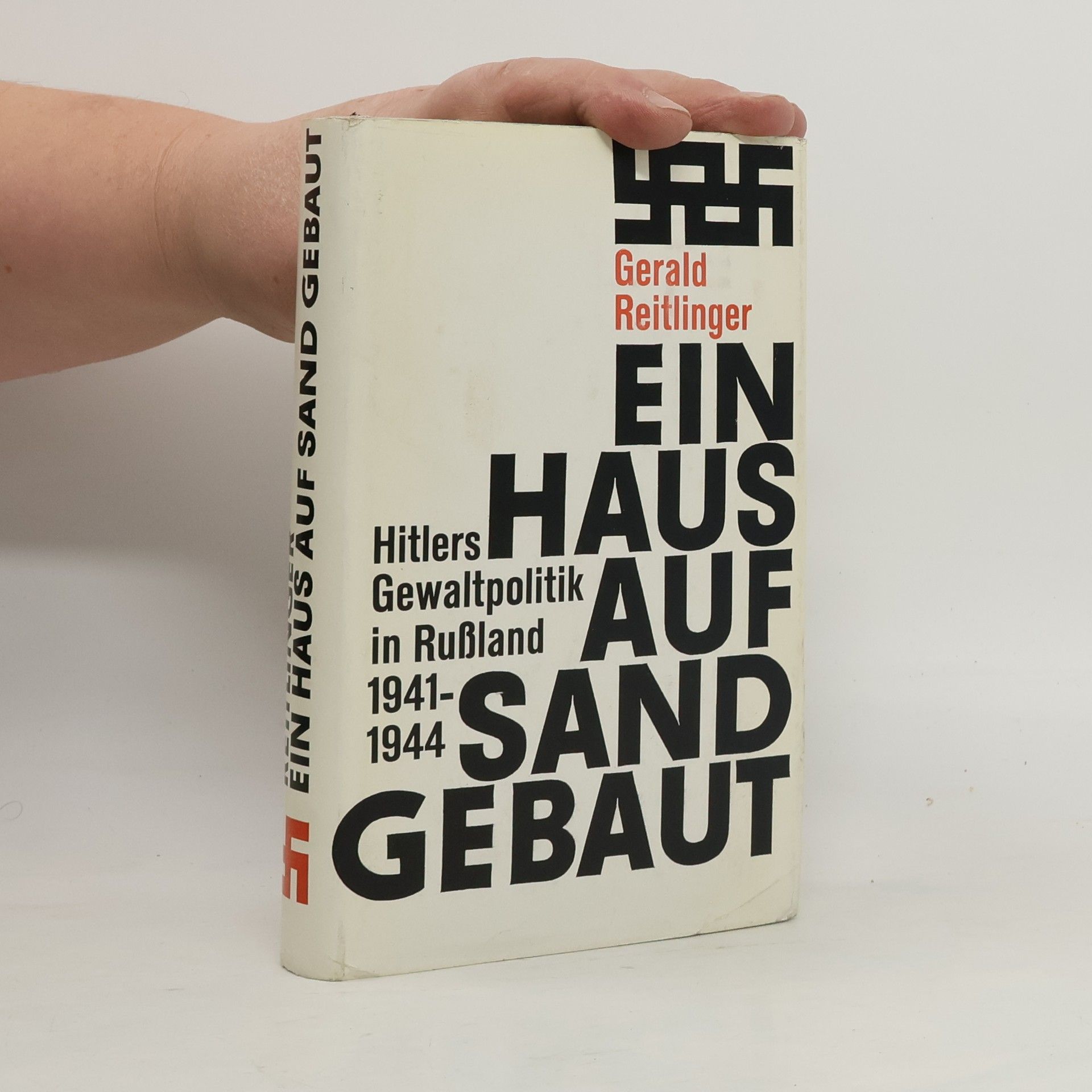 Ein Haus auf Sand gebaut : Hitlers Gewaltpolitik in Russland 1941-1944