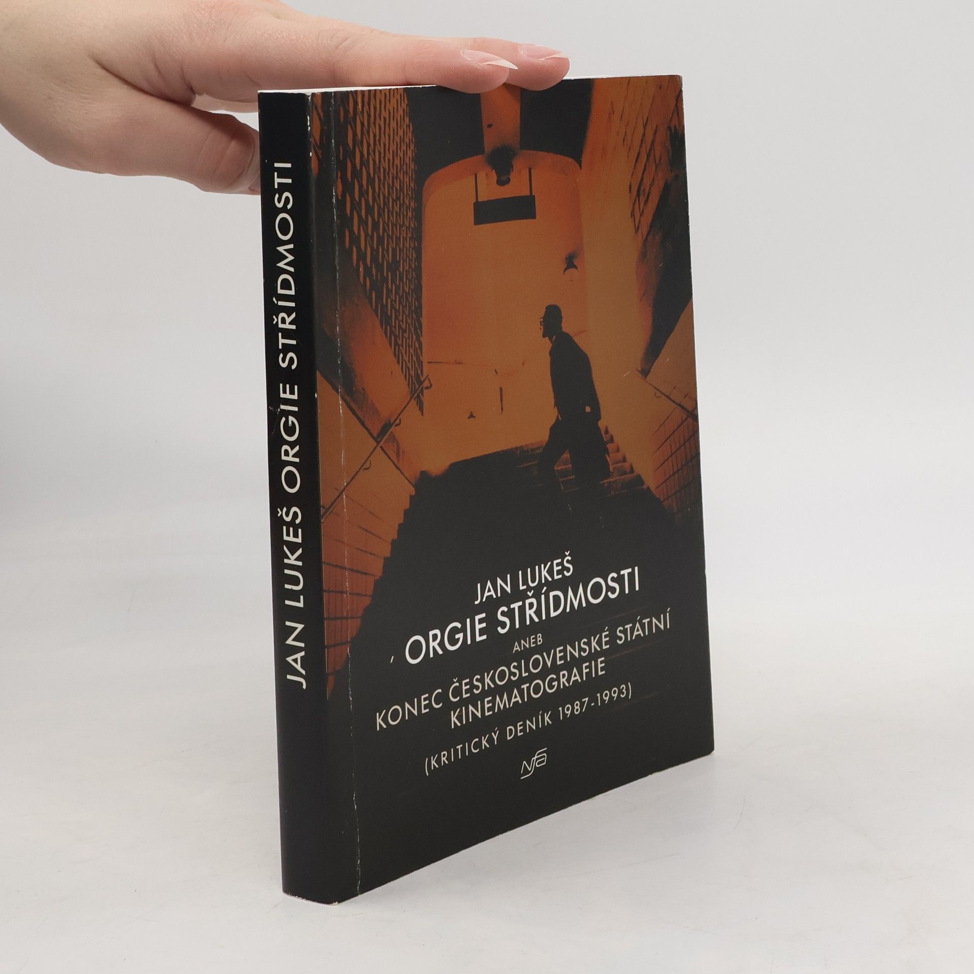Jan Lukeš Orgie střídmosti aneb Konec československé státní kinematografie (kritický deník 1987-1993)