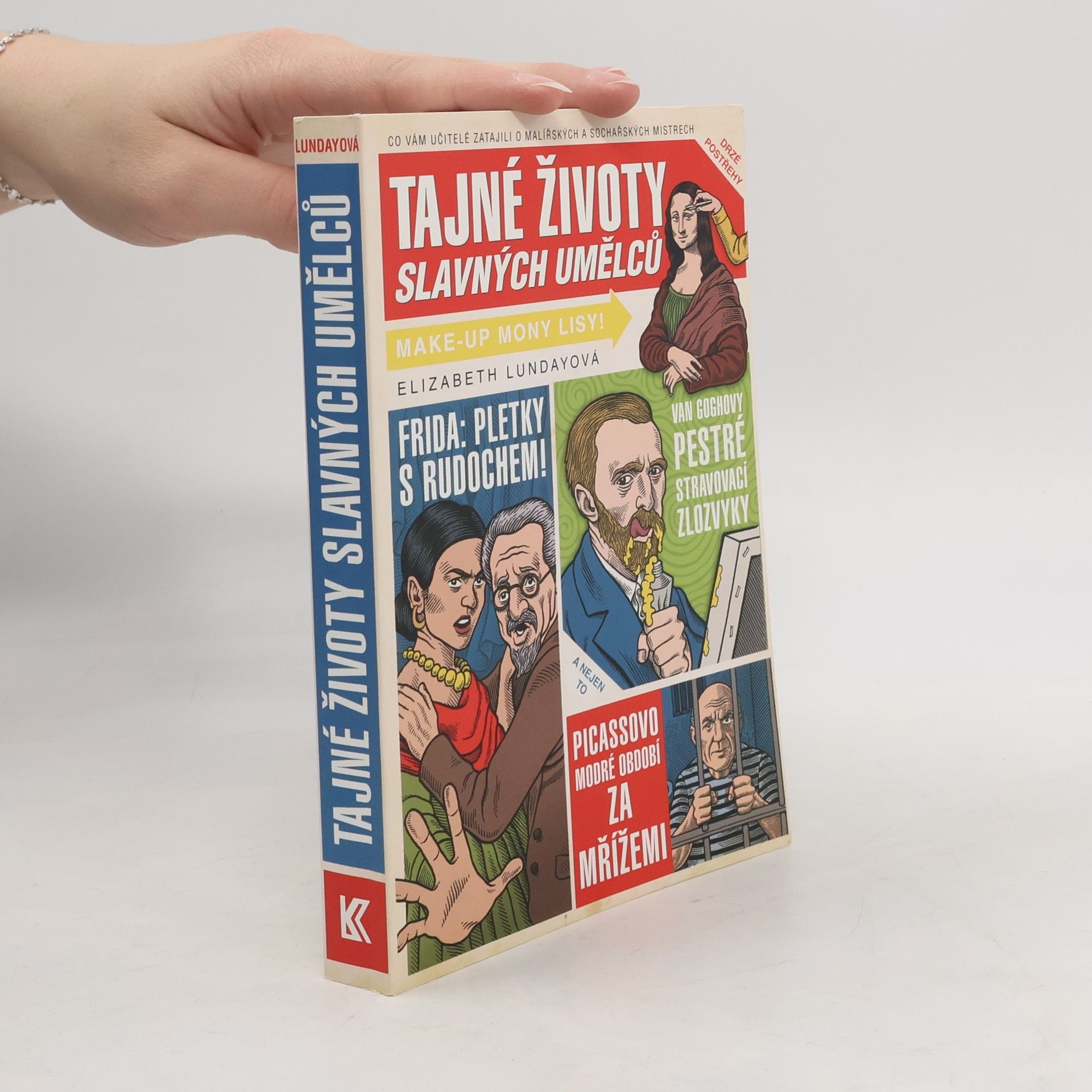 Elizabeth Lunday Tajné životy slavných umělců : co vám učitelé zatajili o malířských a sochařských mistrech