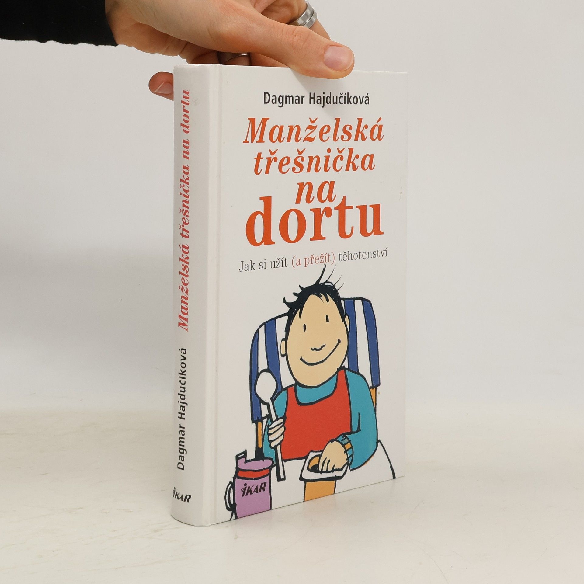 Dagmar Hajdučíková Manželská třešnička na dortu. Jak si užít (a přežít) těhotenství
