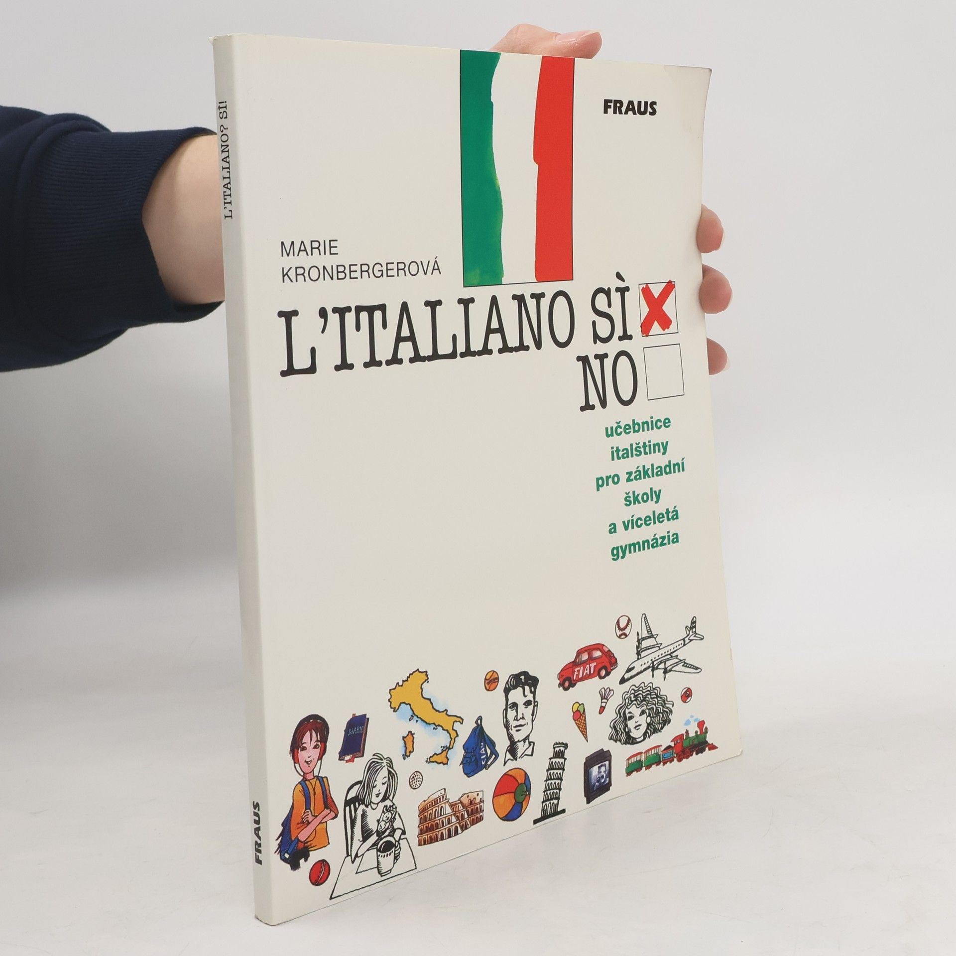 Lukáš Fibrich L'italiano? Si! Učebnice italštiny pro základní školy a víceletá gymnázia (+pracovní sešit)