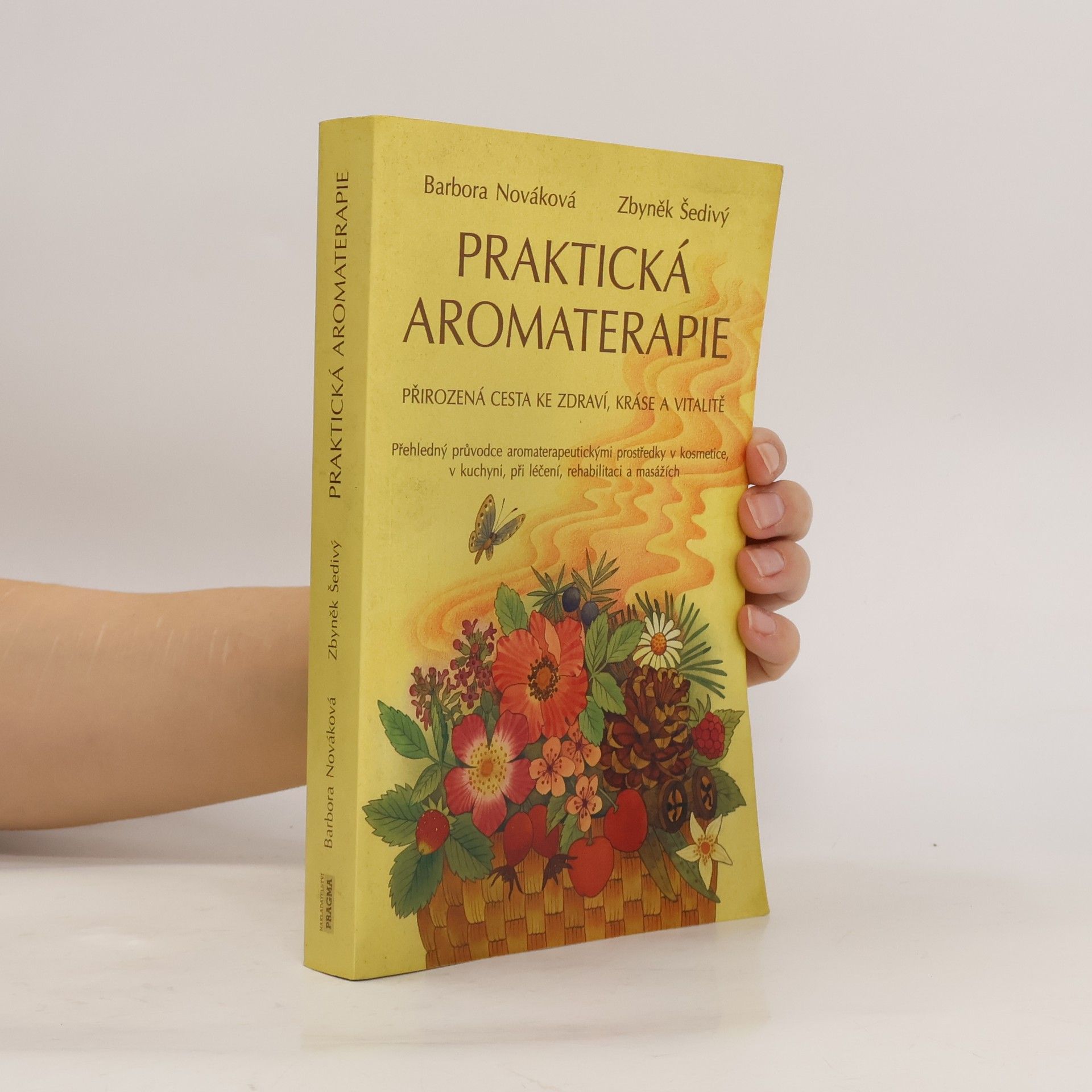 Praktická aromaterapie: Přirozená cesta ke zdraví, kráse a vitalitě