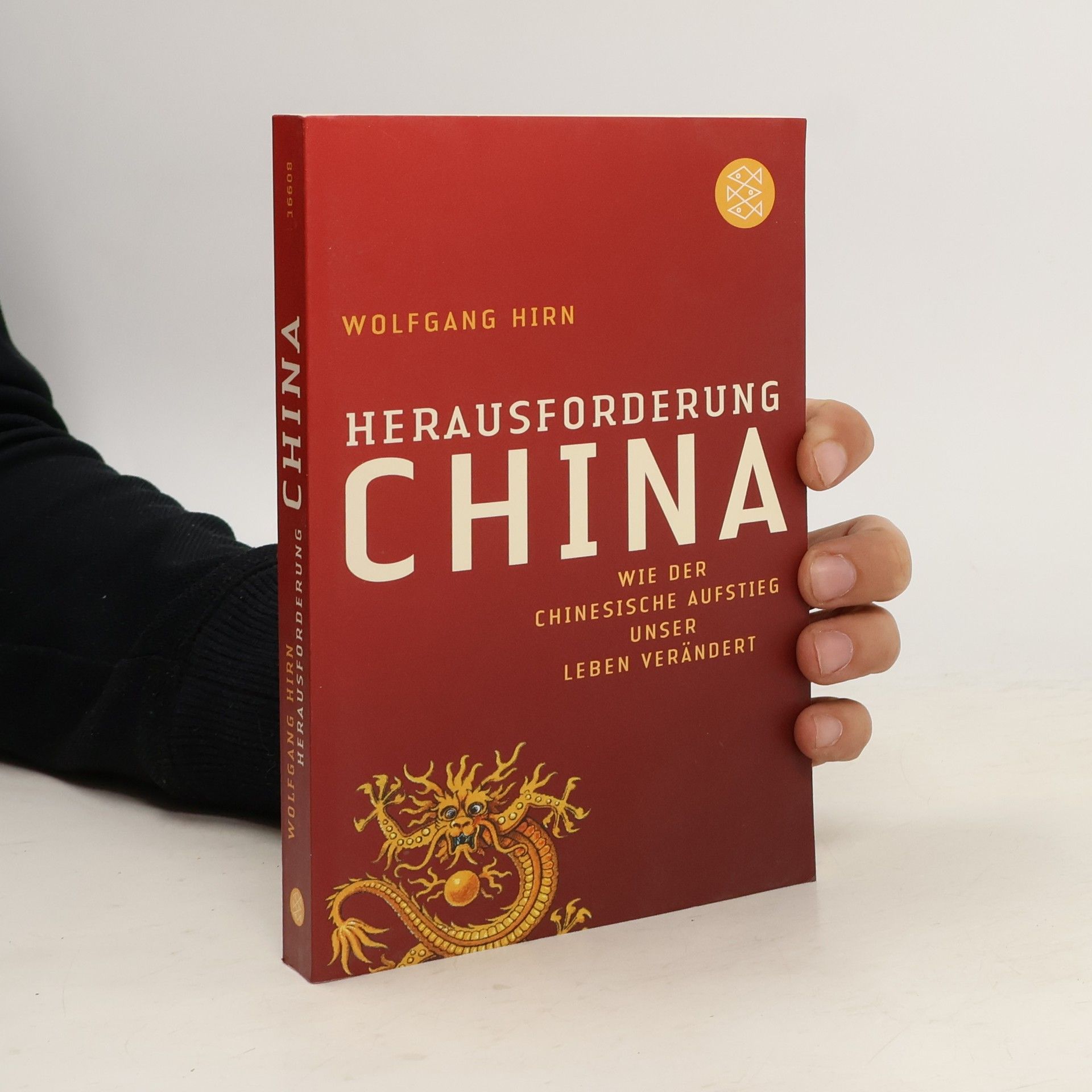 Wolfgang Hirn Herausforderung China. Wie der chinesische Aufstieg unser Leben verändert