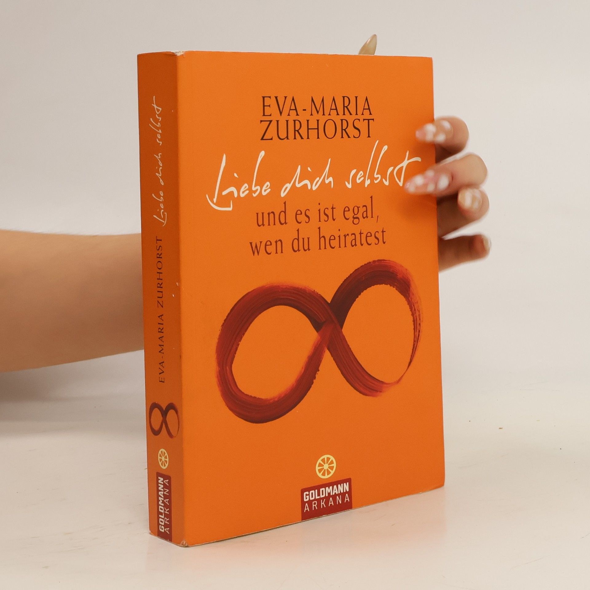 Eva-Maria Zurhorst Liebe dich selbst und es ist egal, wen du heiratest