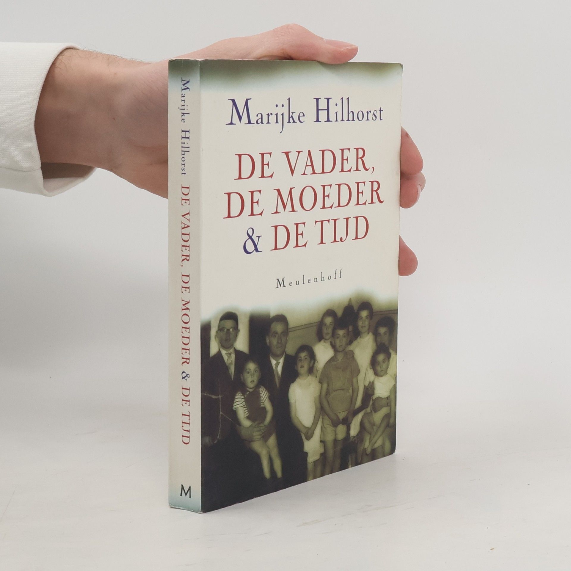 Marijke Hilhorst De vader, de moeder & de tijd
