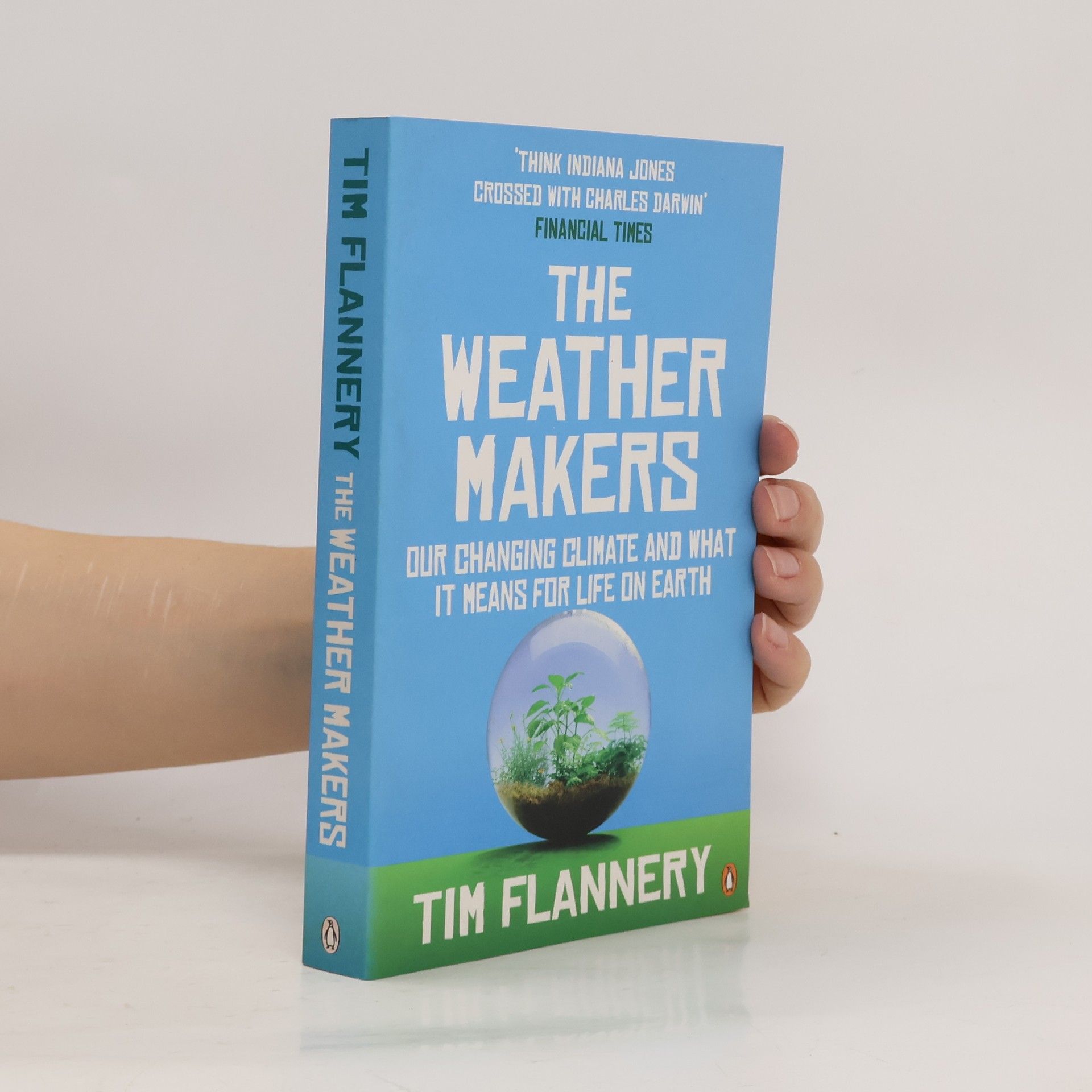 Tim Flannery The weather makers : our changing climate and what it means for life on Earth