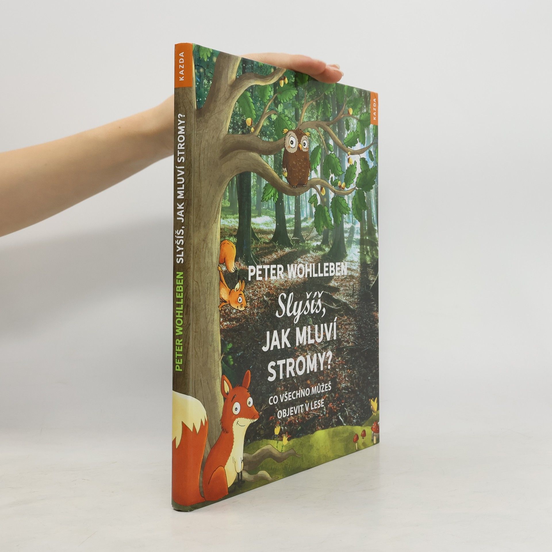 Peter Wohlleben Slyšíš, jak mluví stromy?