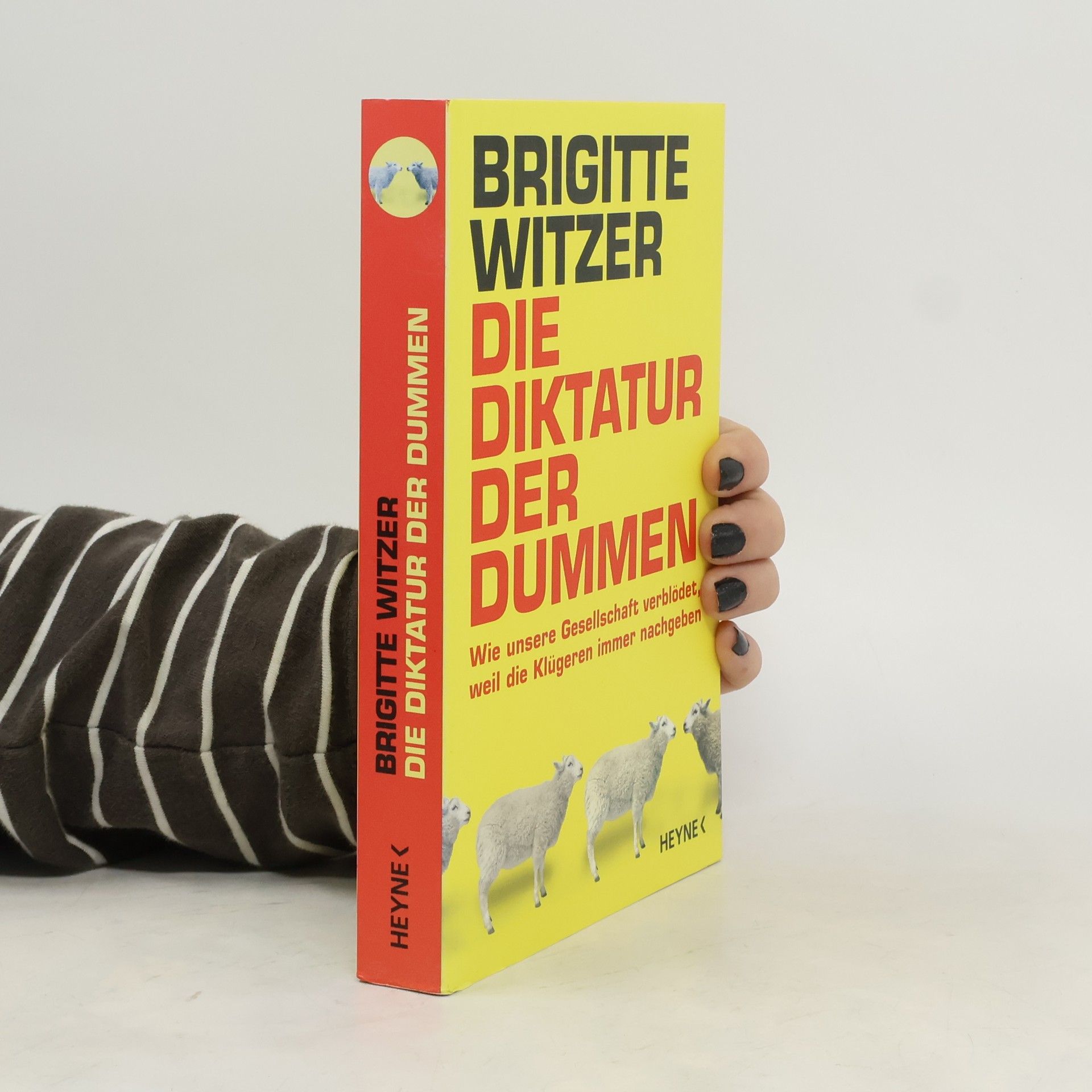 Brigitte Witzer Die Diktatur der Dummen