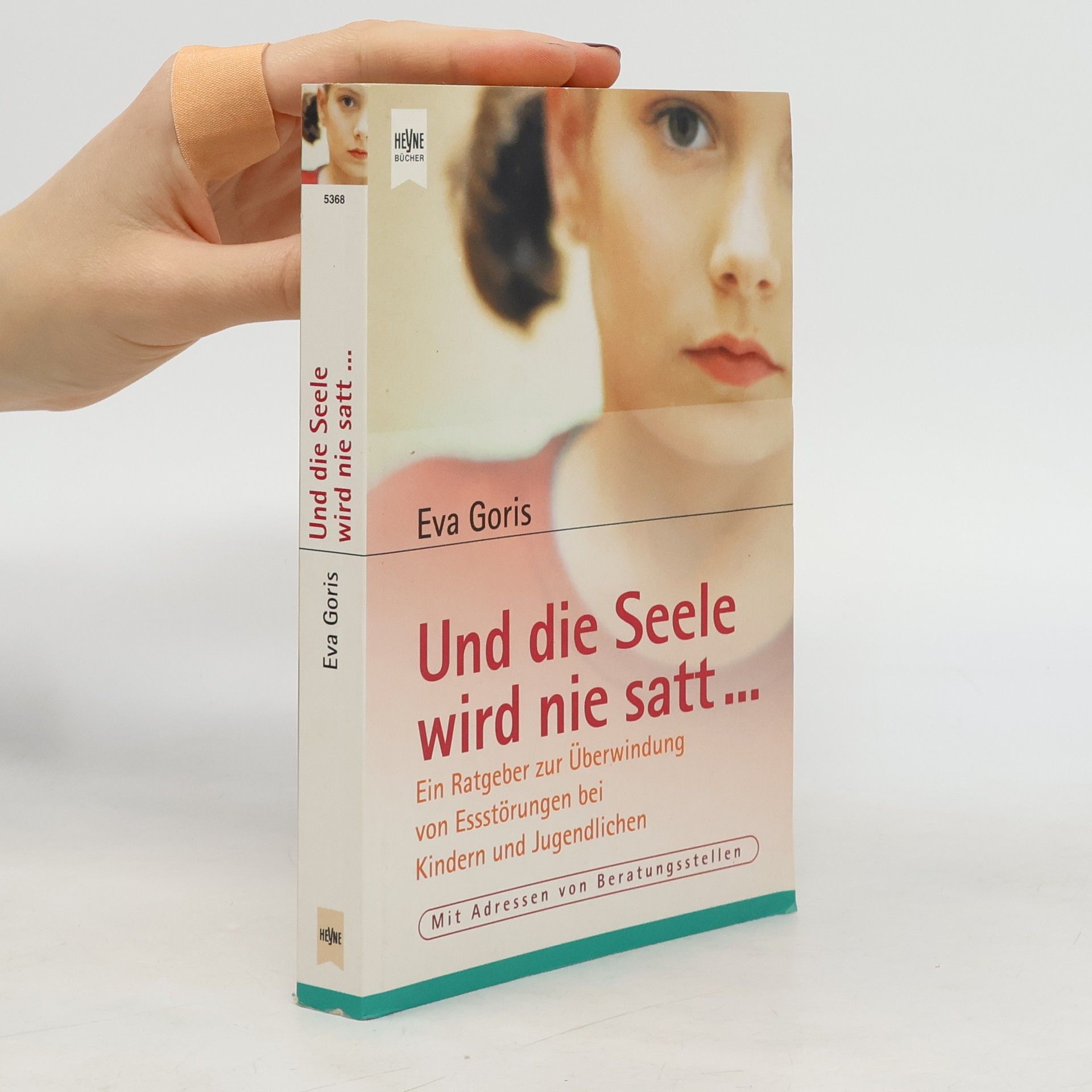 Eva Goris Und die Seele wird nie satt ...