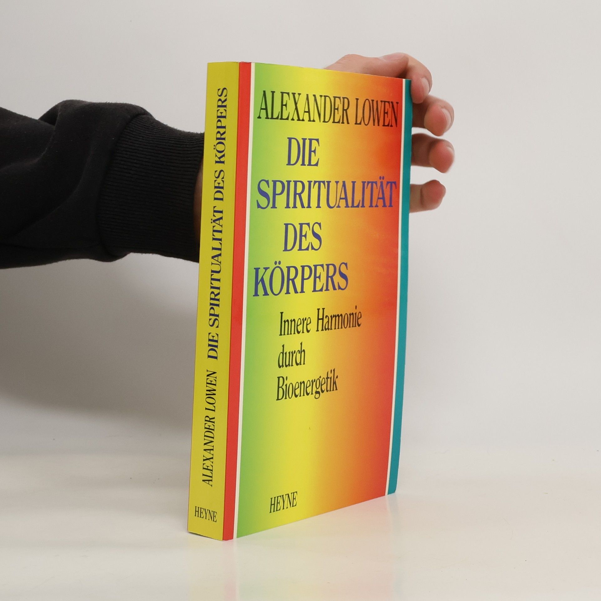 Alexander Lowen Die Spiritualität des Körpers