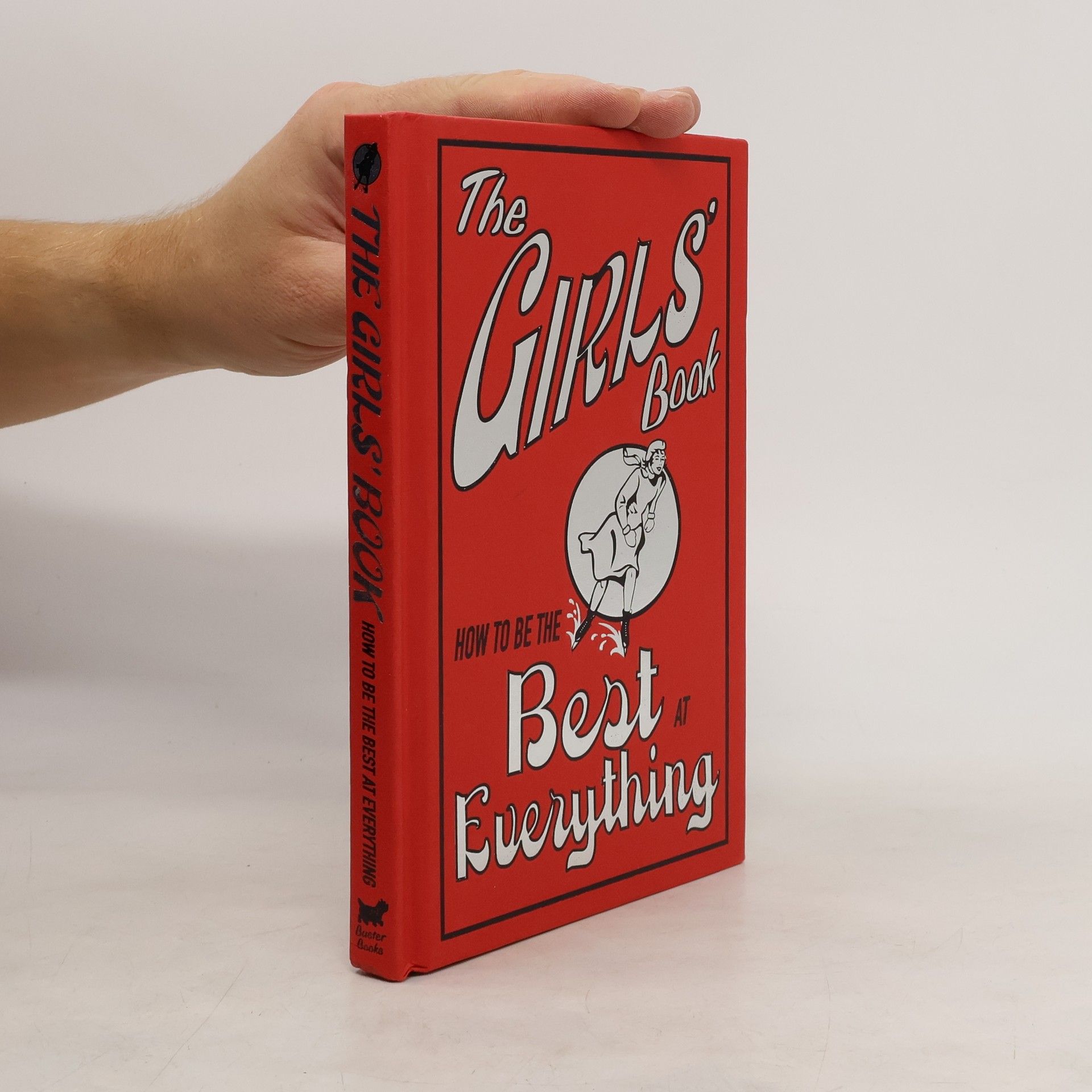 The Girls' Book 1. How to Be the Best at Everything