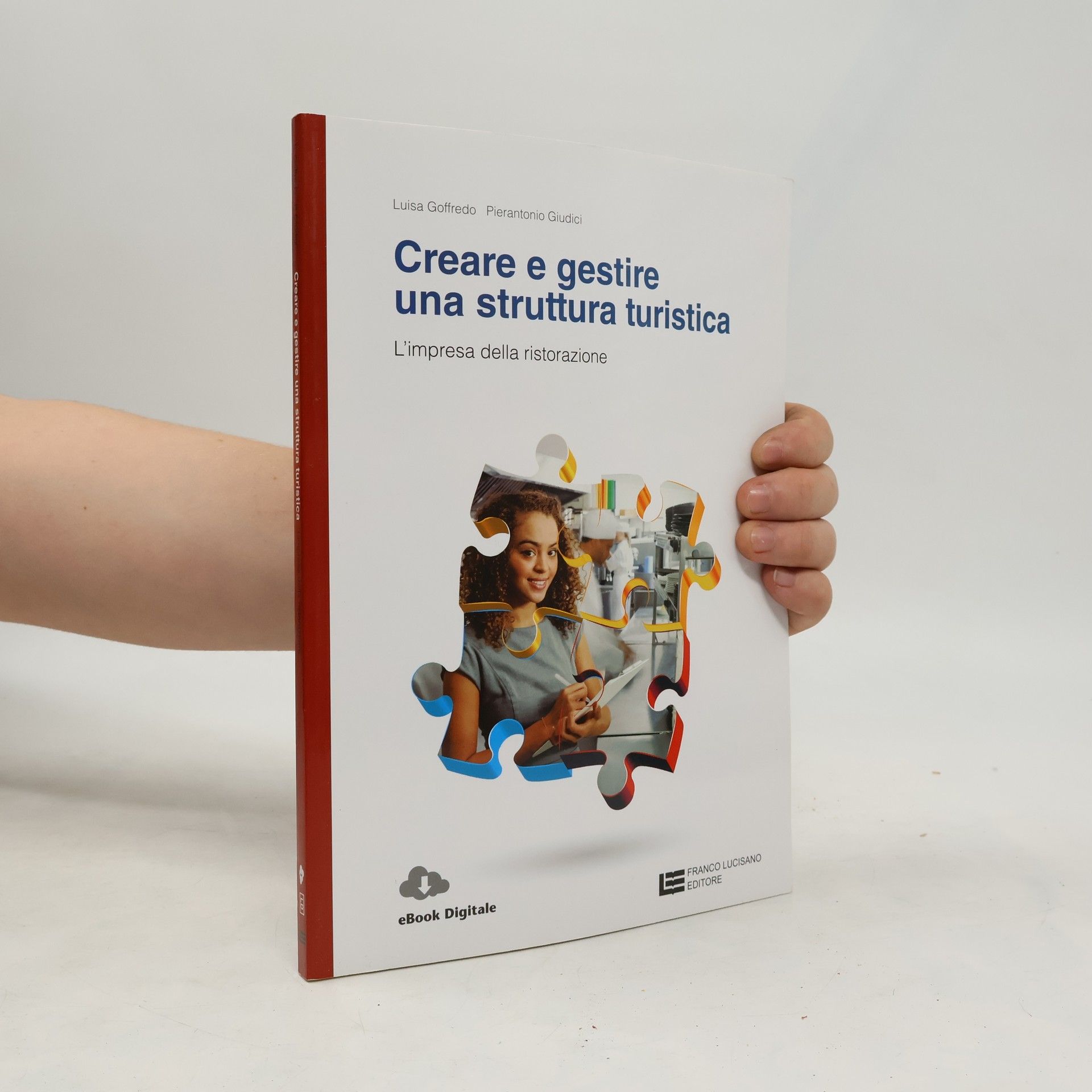 Creare e gestire una struttura turistica. L'impresa della ristorazione. Per le scuole superiori