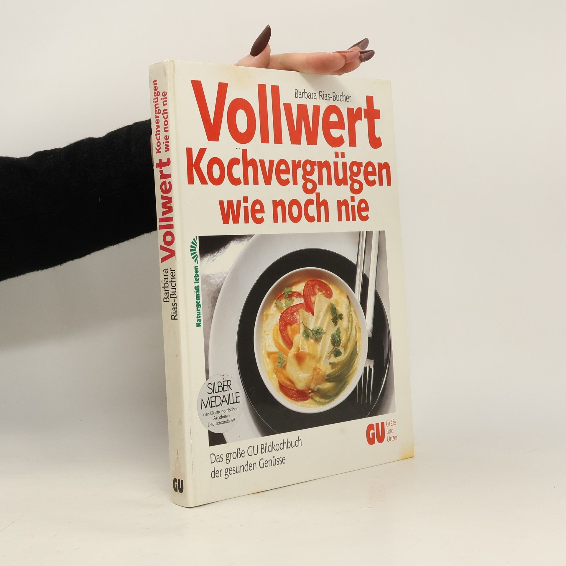 Barbara Rias-Bucher Vollwert Kochvergnügen wie noch nie