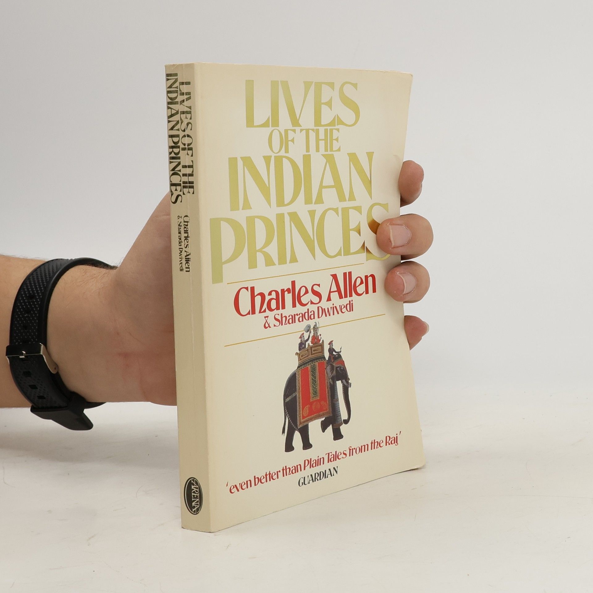 Charles Allen Lives of the Indian Princes