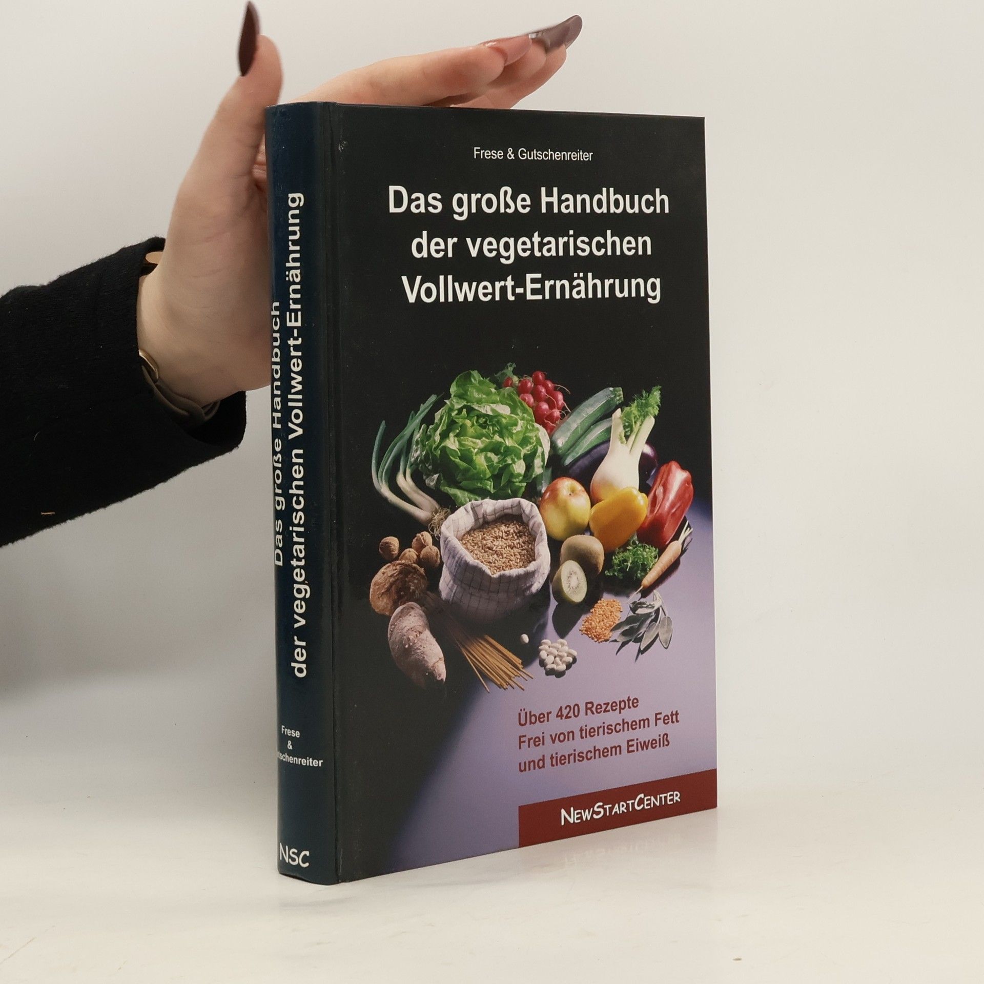 Das große Handbuch der vegetarischen Vollwert-Ernährung