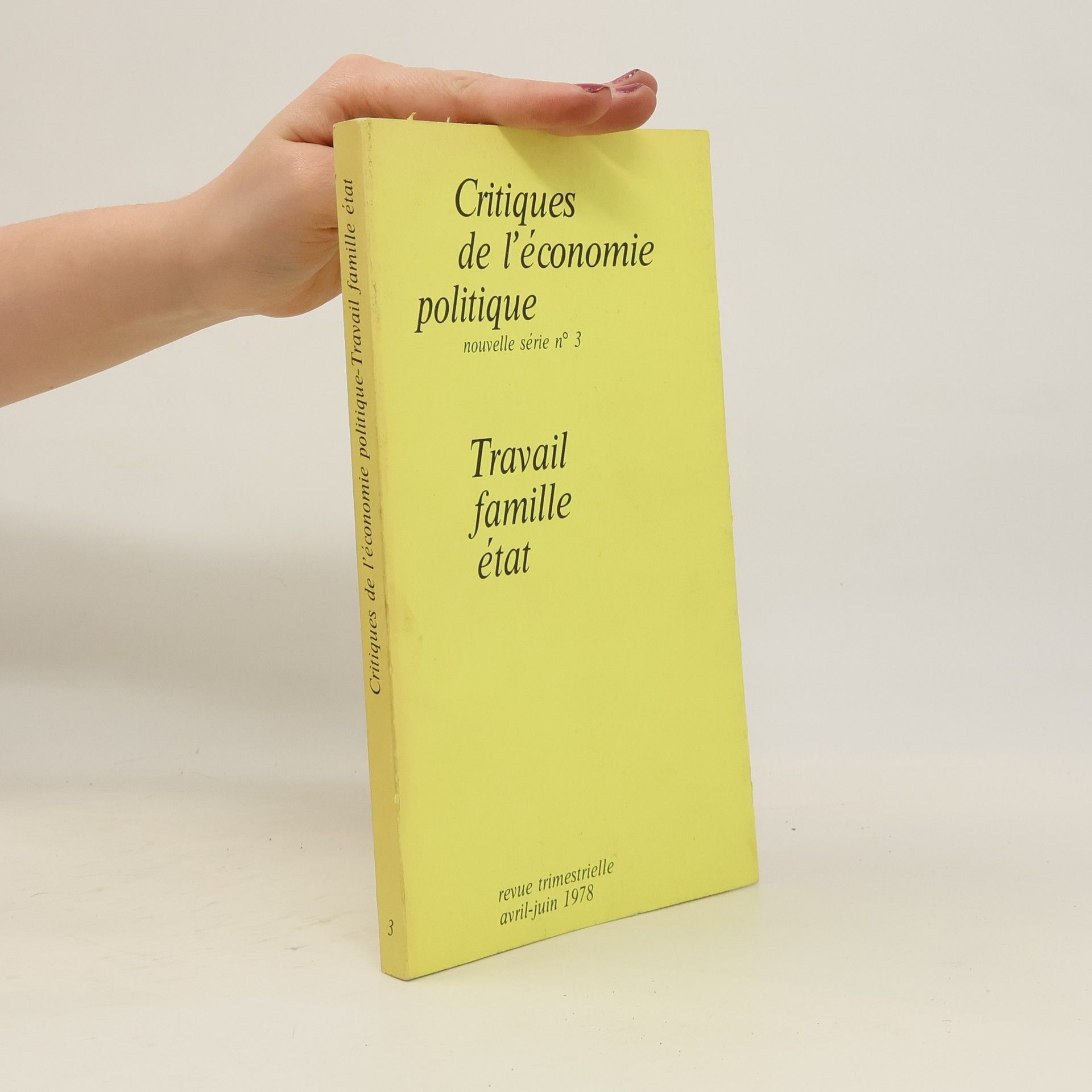 Collectif d'auteurs Critiques de l'économie politique 3. Travail famille etat