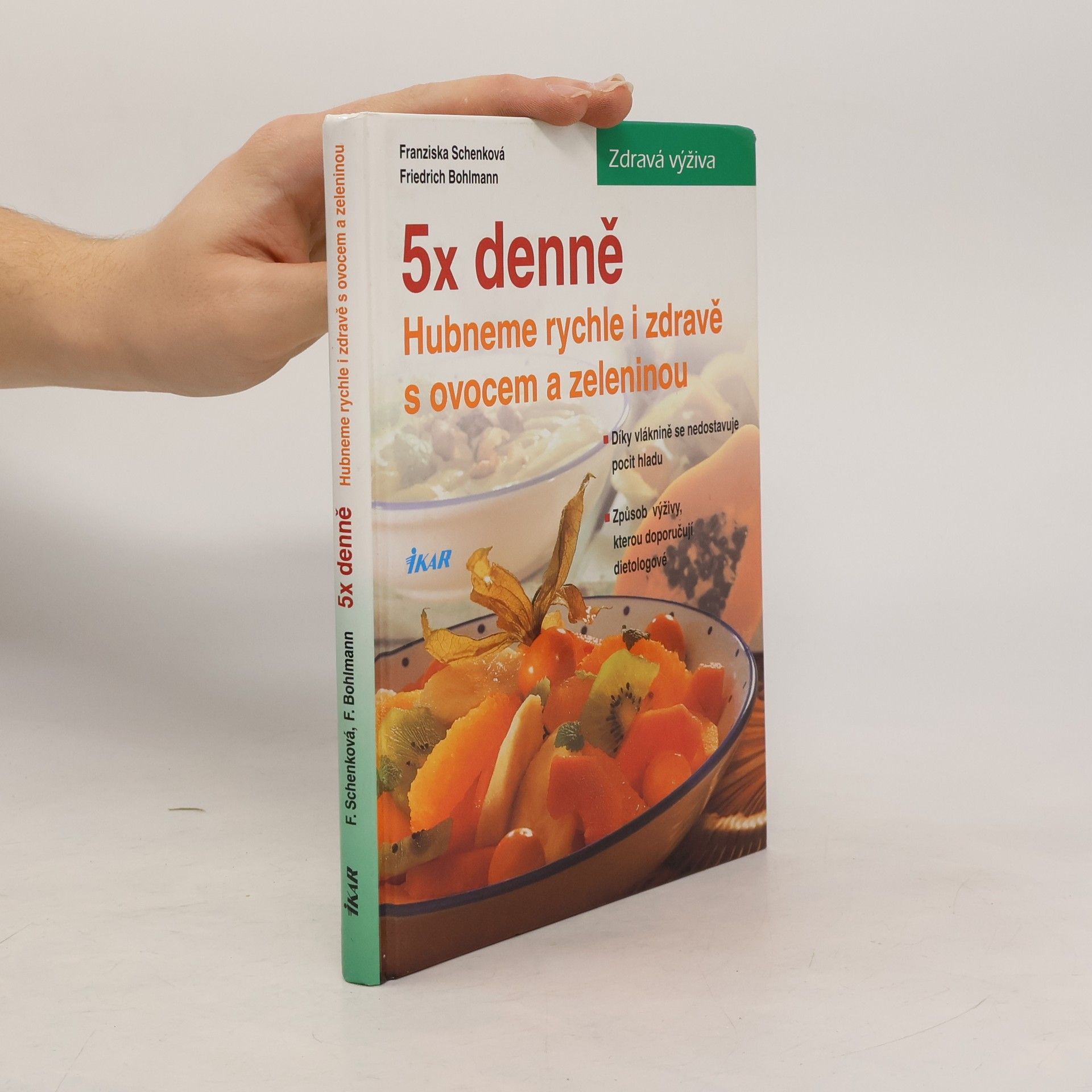 Franziska Schenk 5x denně : hubneme rychle a zdravě s ovocem a zeleninou