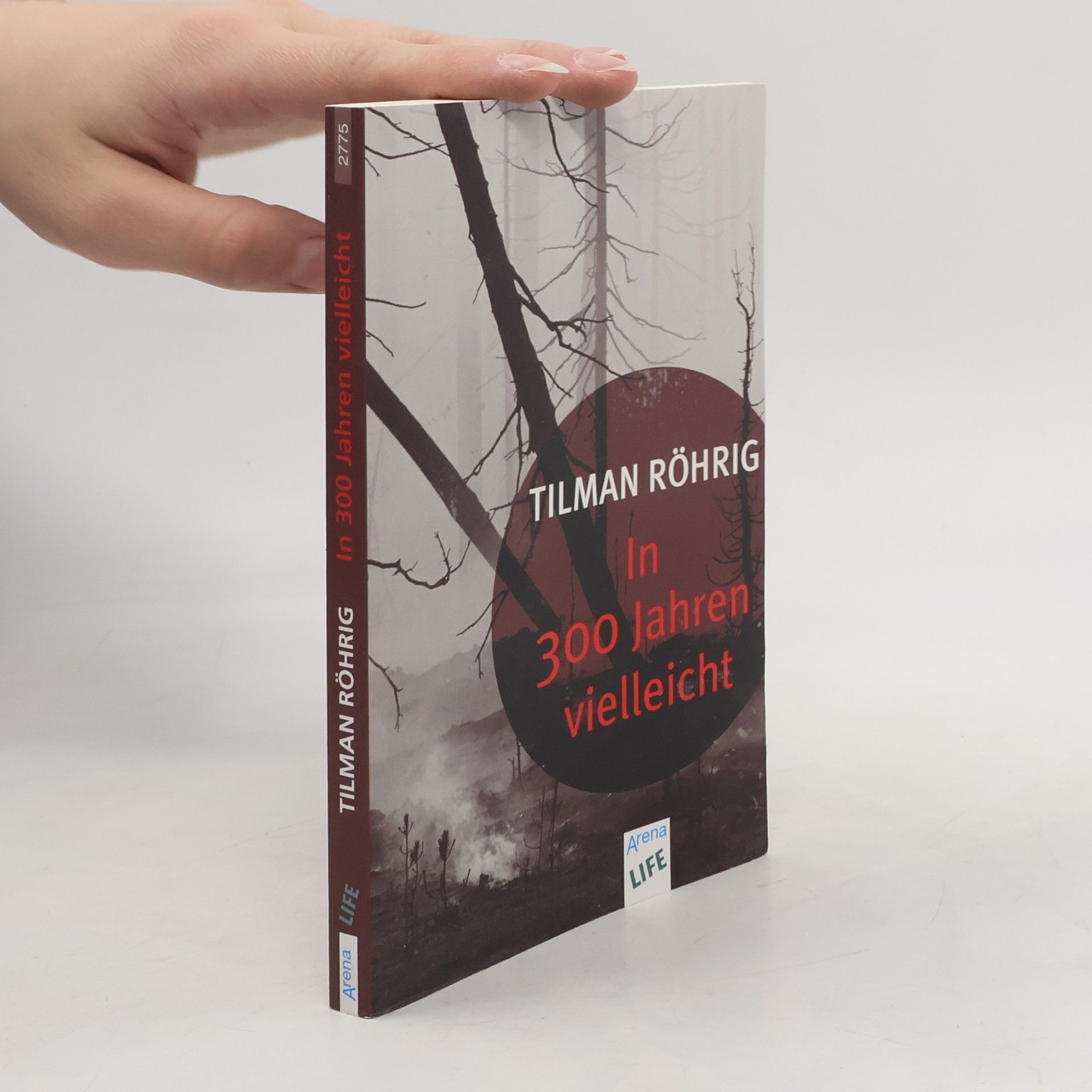 Tilman Röhrig In 300 Jahren vielleicht