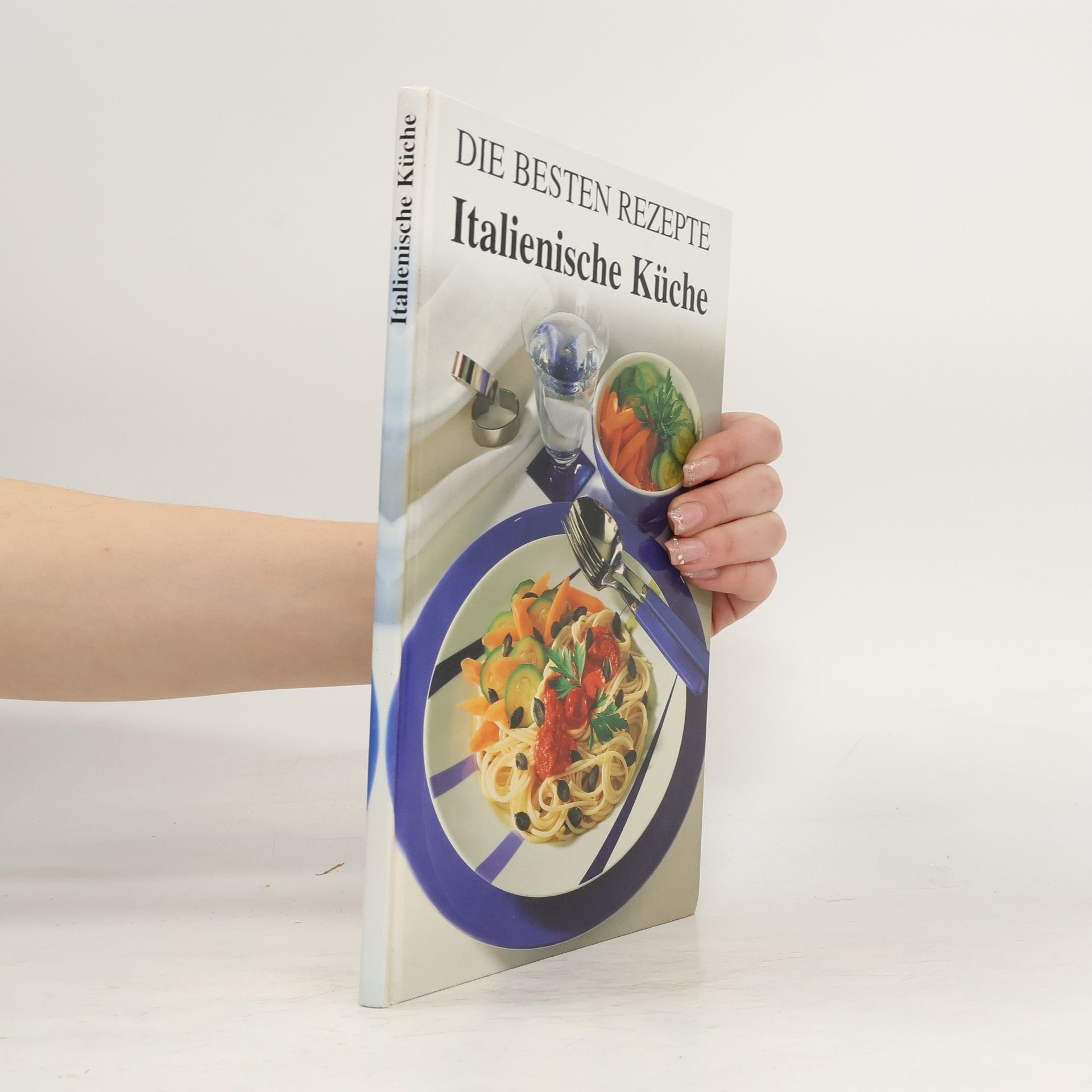 Auteurscollectief Die besten Rezepte: Italienische Küche