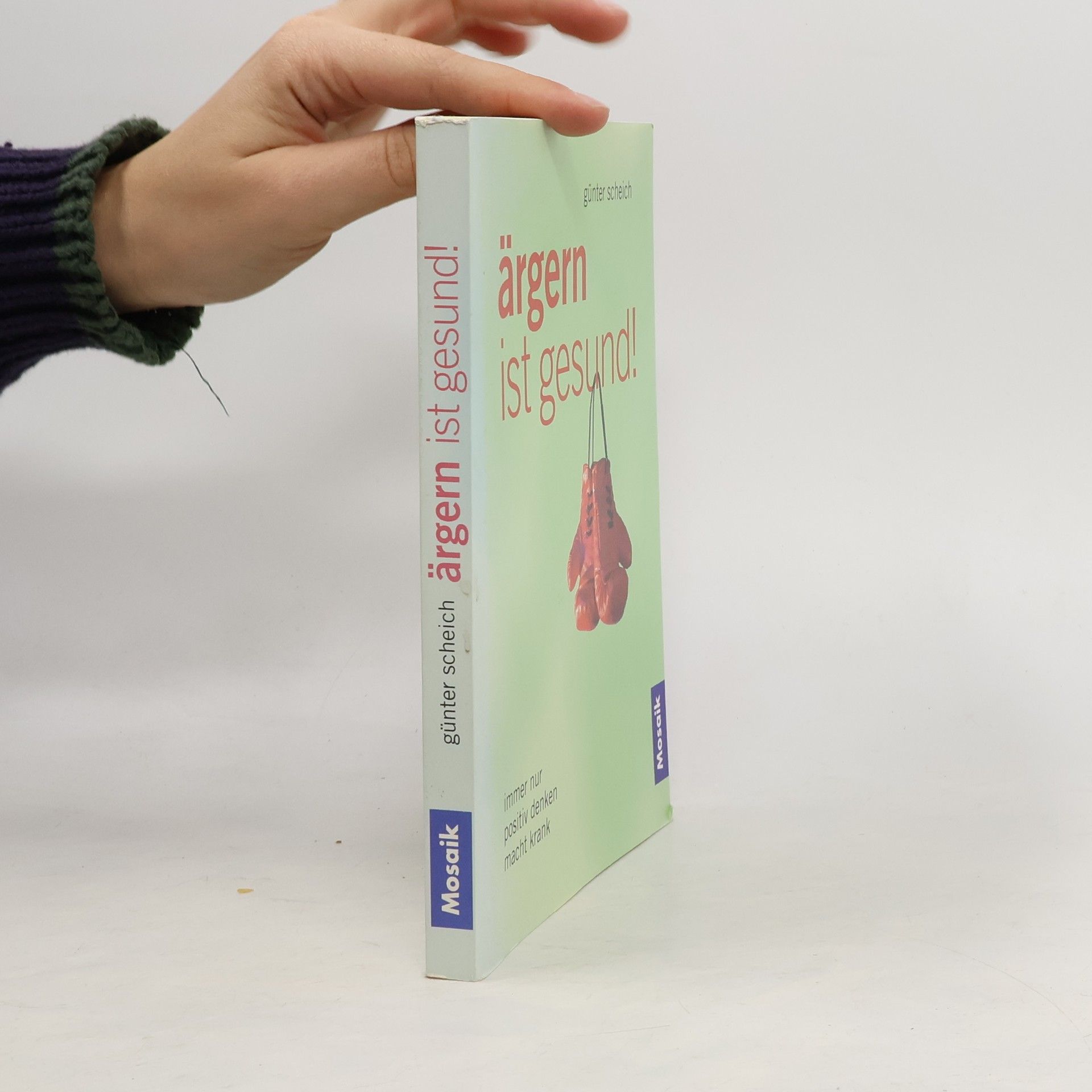 Günter Scheich Ärgern ist gesund!