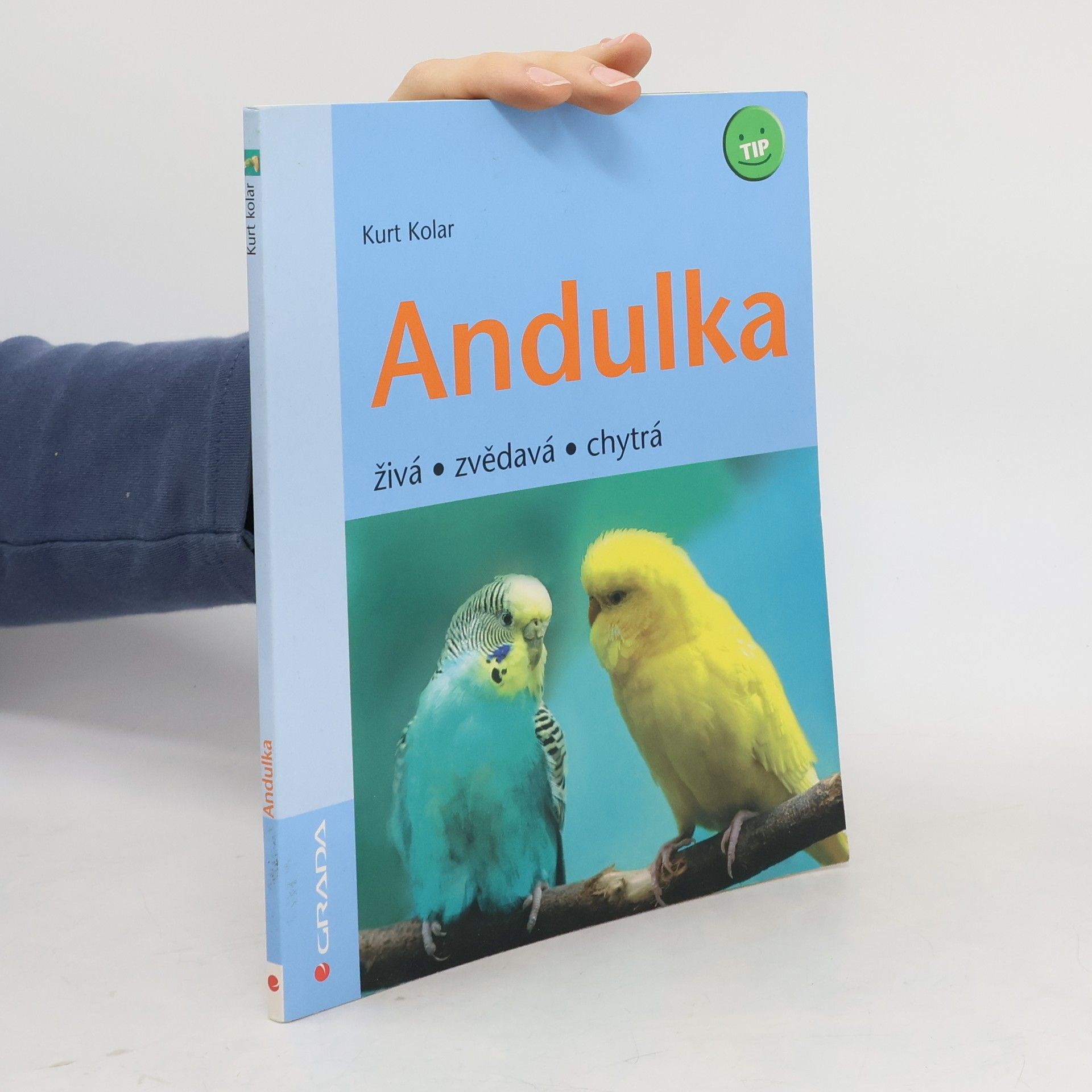 Kurt Kolar Andulka : živá, zvědavá, chytrá
