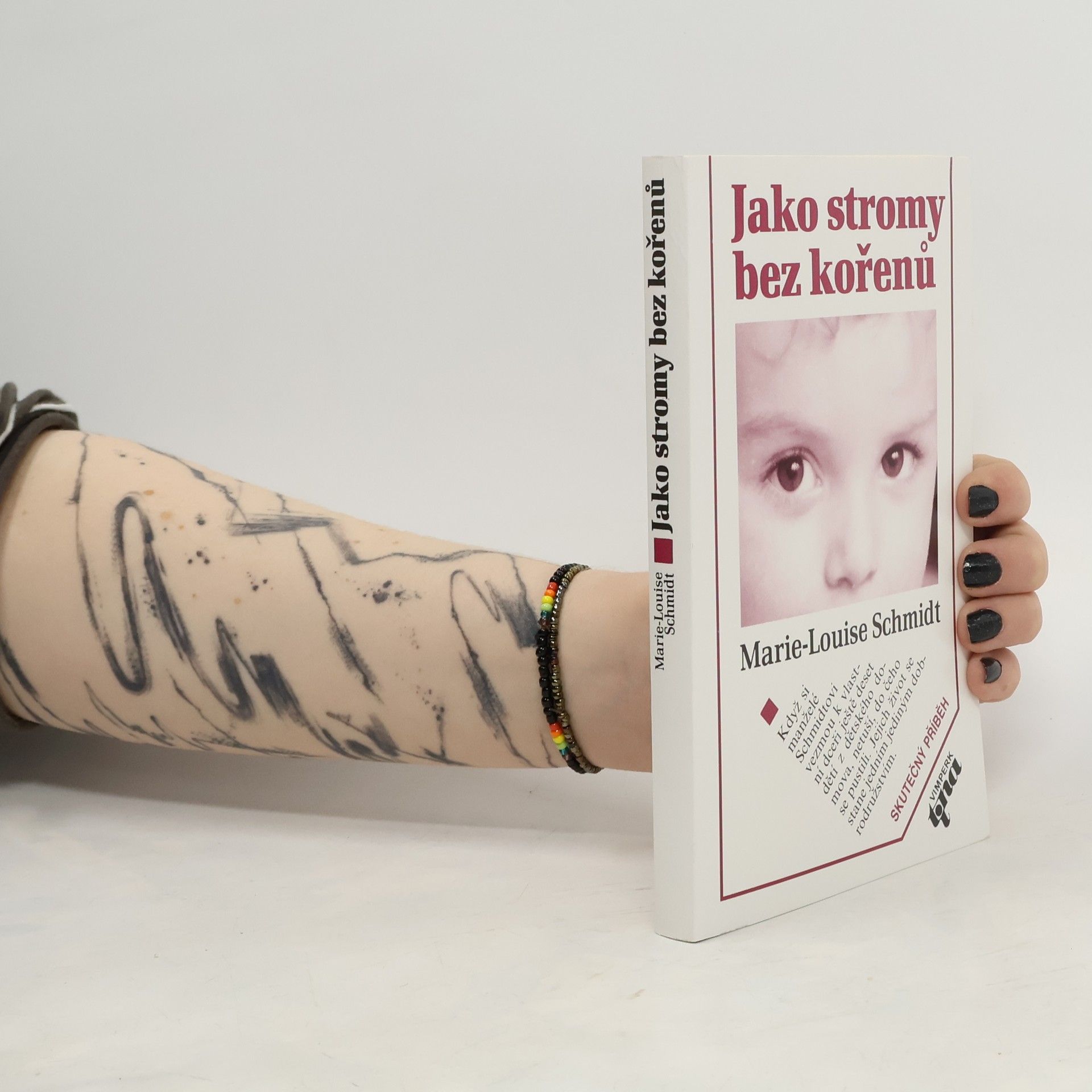 Marie Luise Schmidt Jako stromy bez kořenů