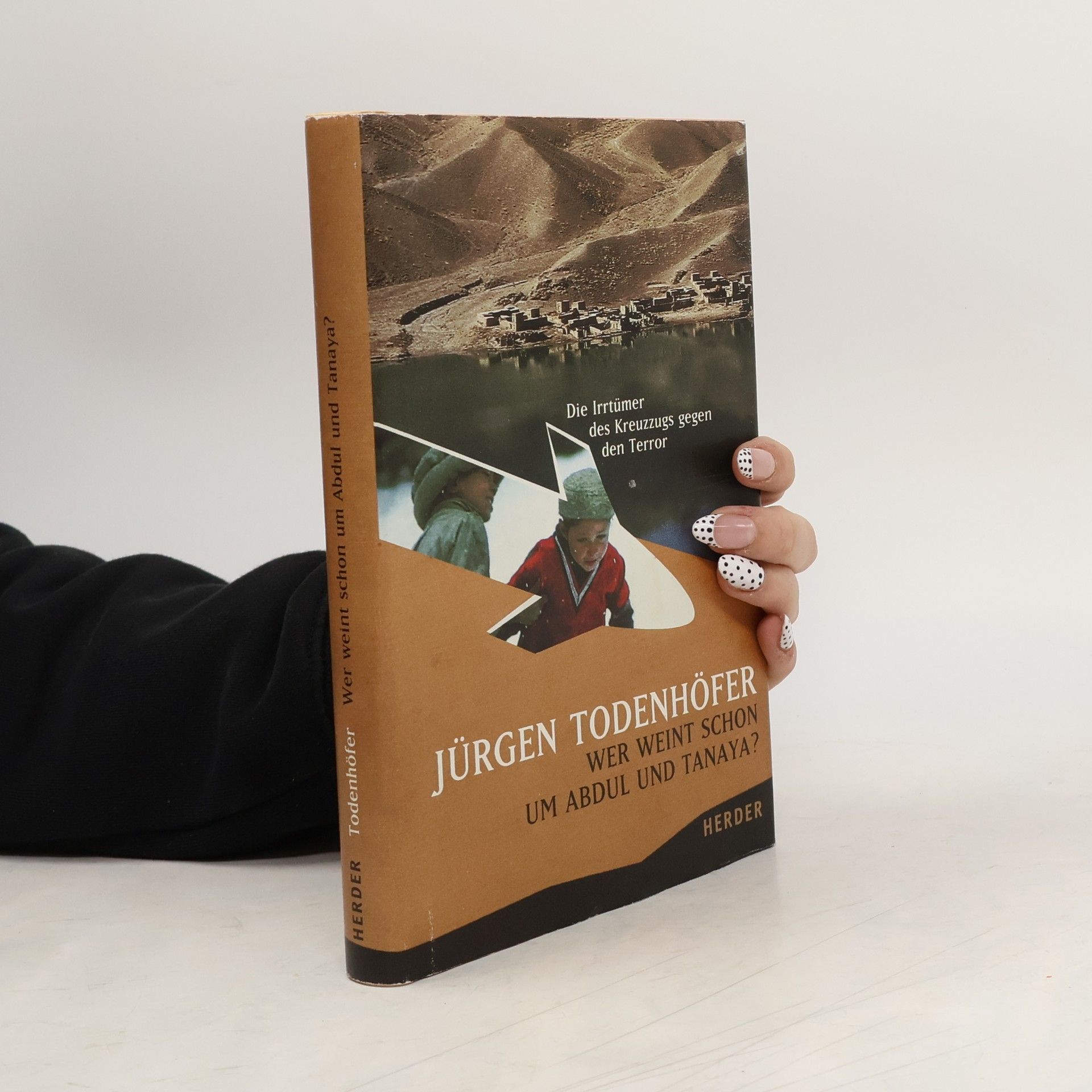 Jürgen Todenhöfer Wer weint schon um Abdul und Tanaya?