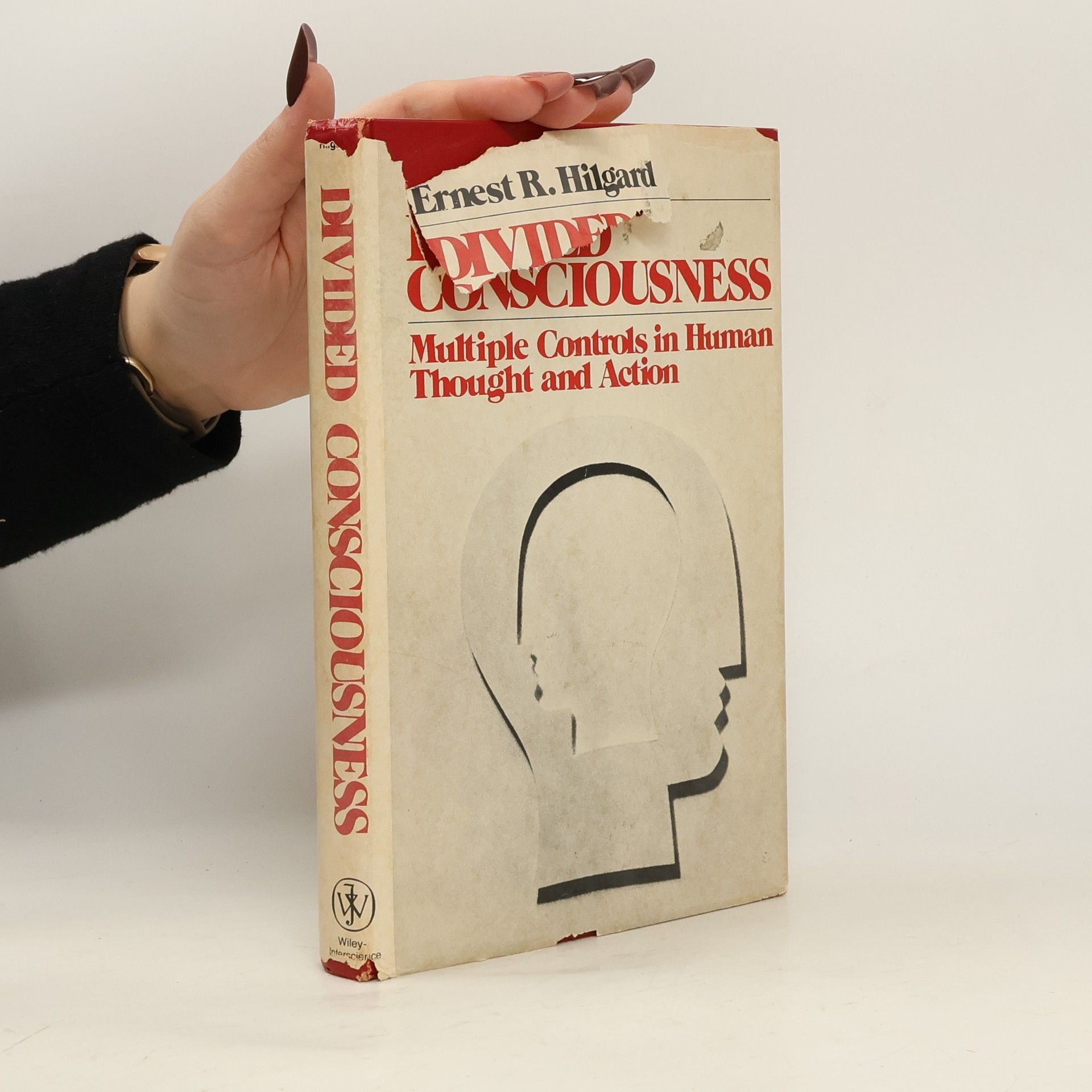 Ernest R (Ernest Ropiequet) Hilgard Divided Consciousness