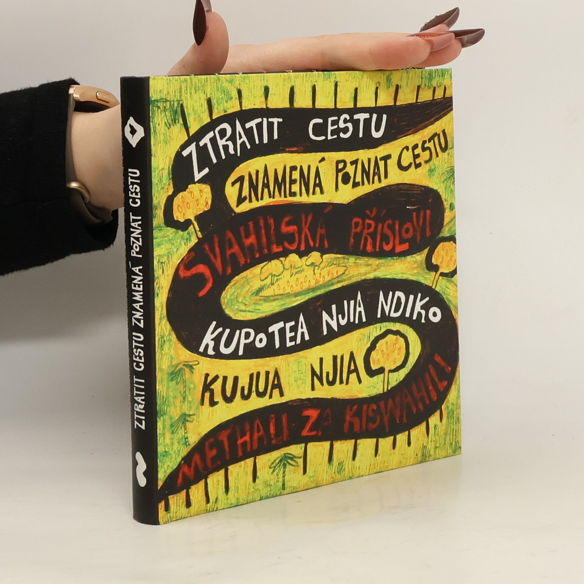 Pavel Mikeš Ztratit cestu znamená poznat cestu. Svahilská přísloví = Kupotea njia ndiko kujua njia. Methali za kiswahili