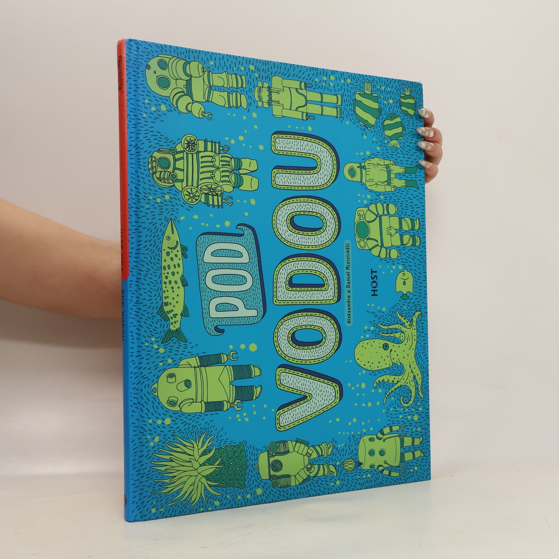 Aleksandra Mizielińska Pod zemí. Pod vodou