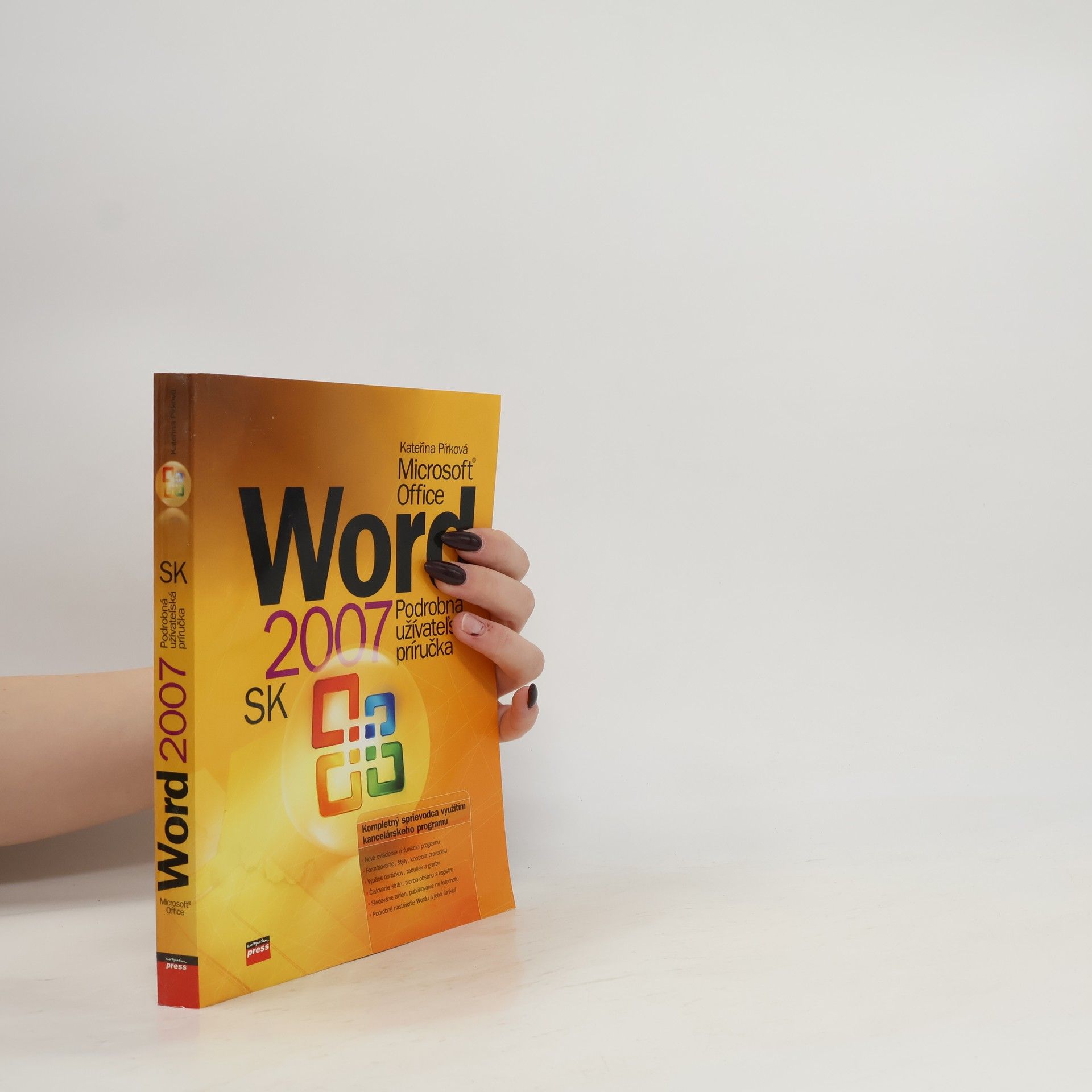 Kateřina Pírková Microsoft Office Word 2007 SK : podrobná užívateľská príručka