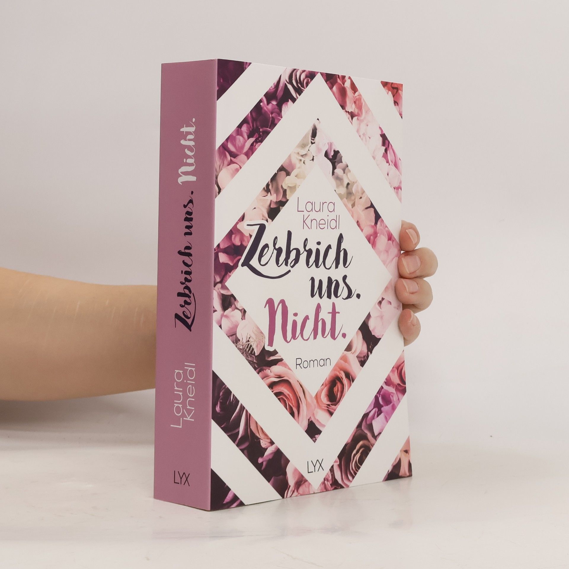 Laura Kneidl Zerbrich uns. Nicht.