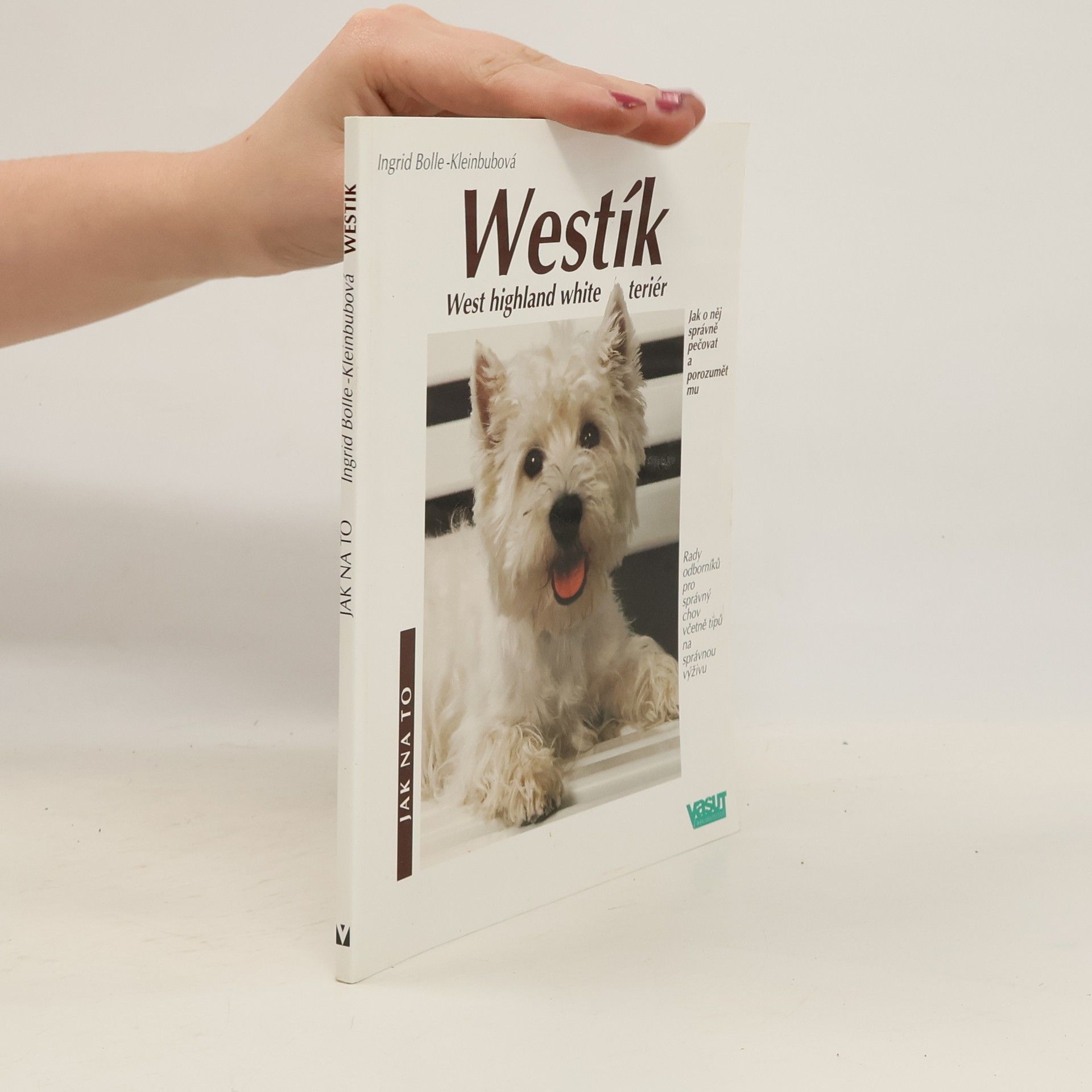 Westík: West highland white teriér: Správná péče a porozumění : rady odborníků pro správný chov včetně tipů na správnou výživu