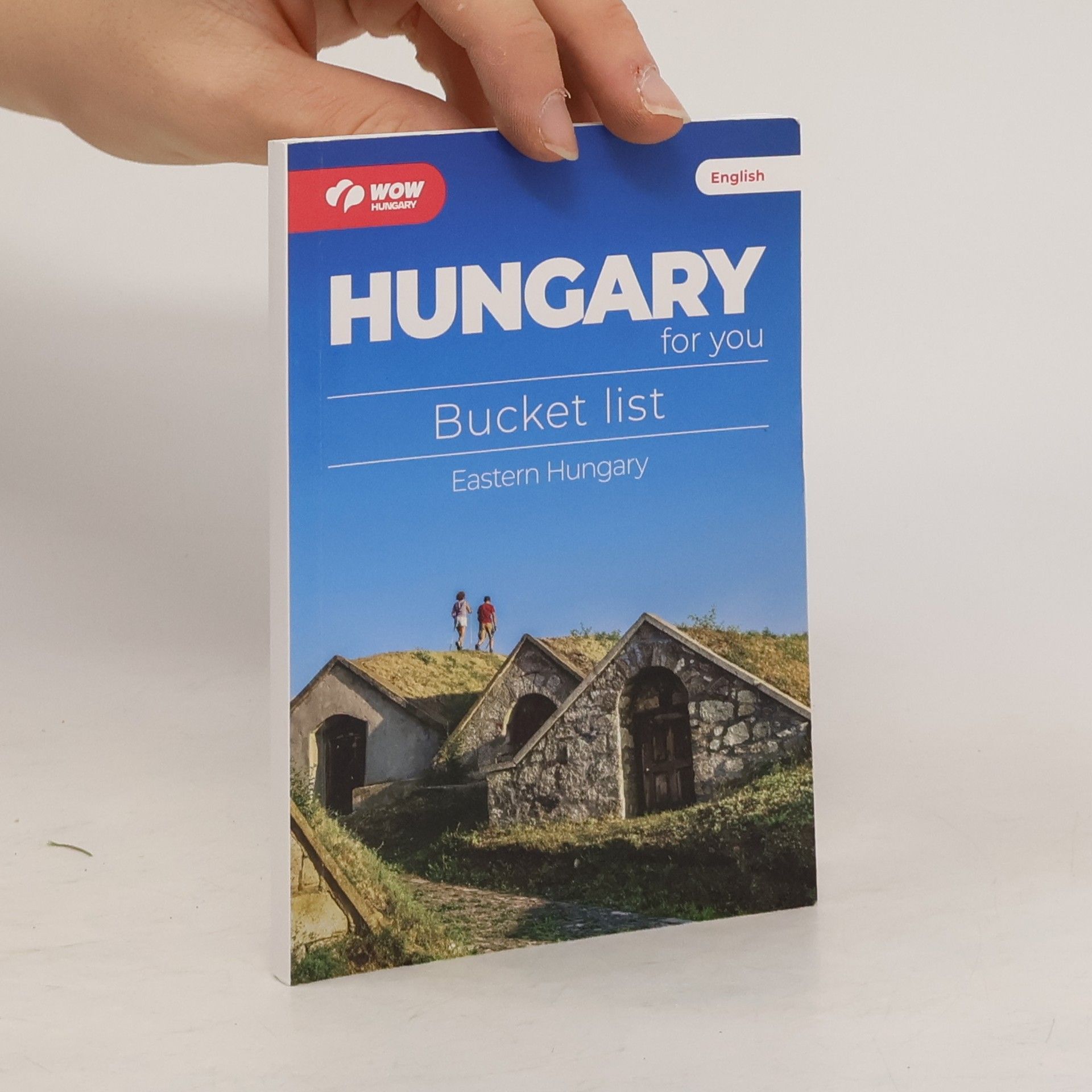 Collectif d'auteurs Hungary for You. Bucket List. Eastern Hungary