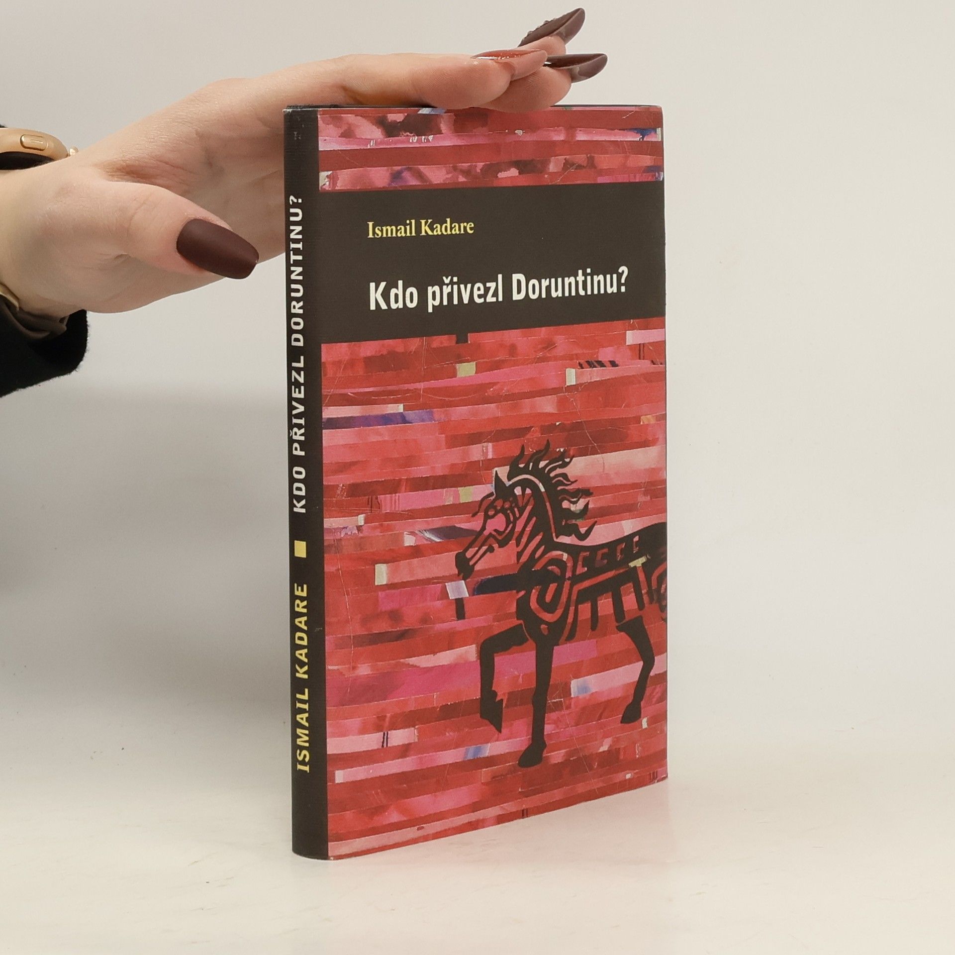 Ismail Kadare Kdo přivezl Doruntinu?