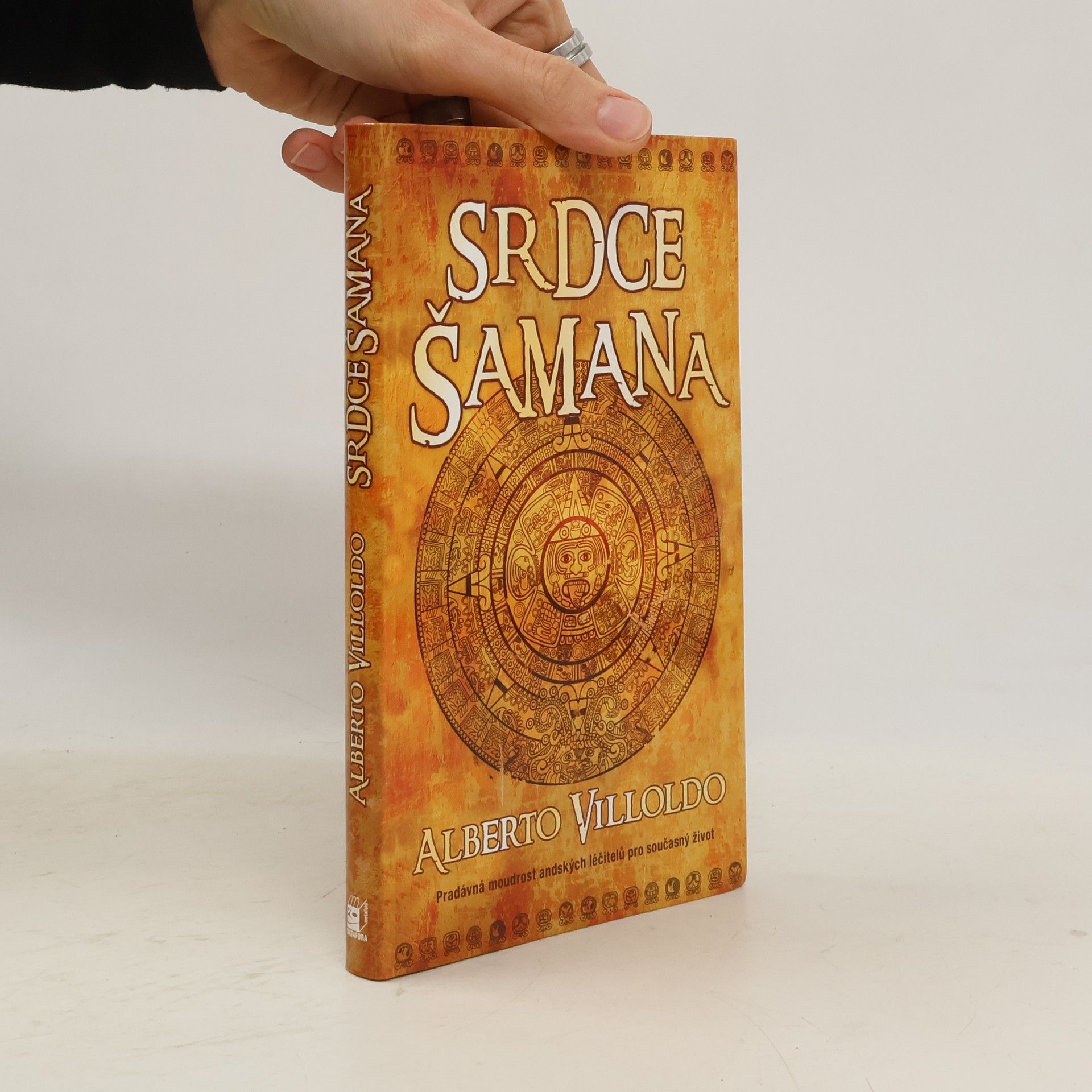 Alberto Villoldo Srdce šamana : příběhy a cvičení "bojovníka světla"