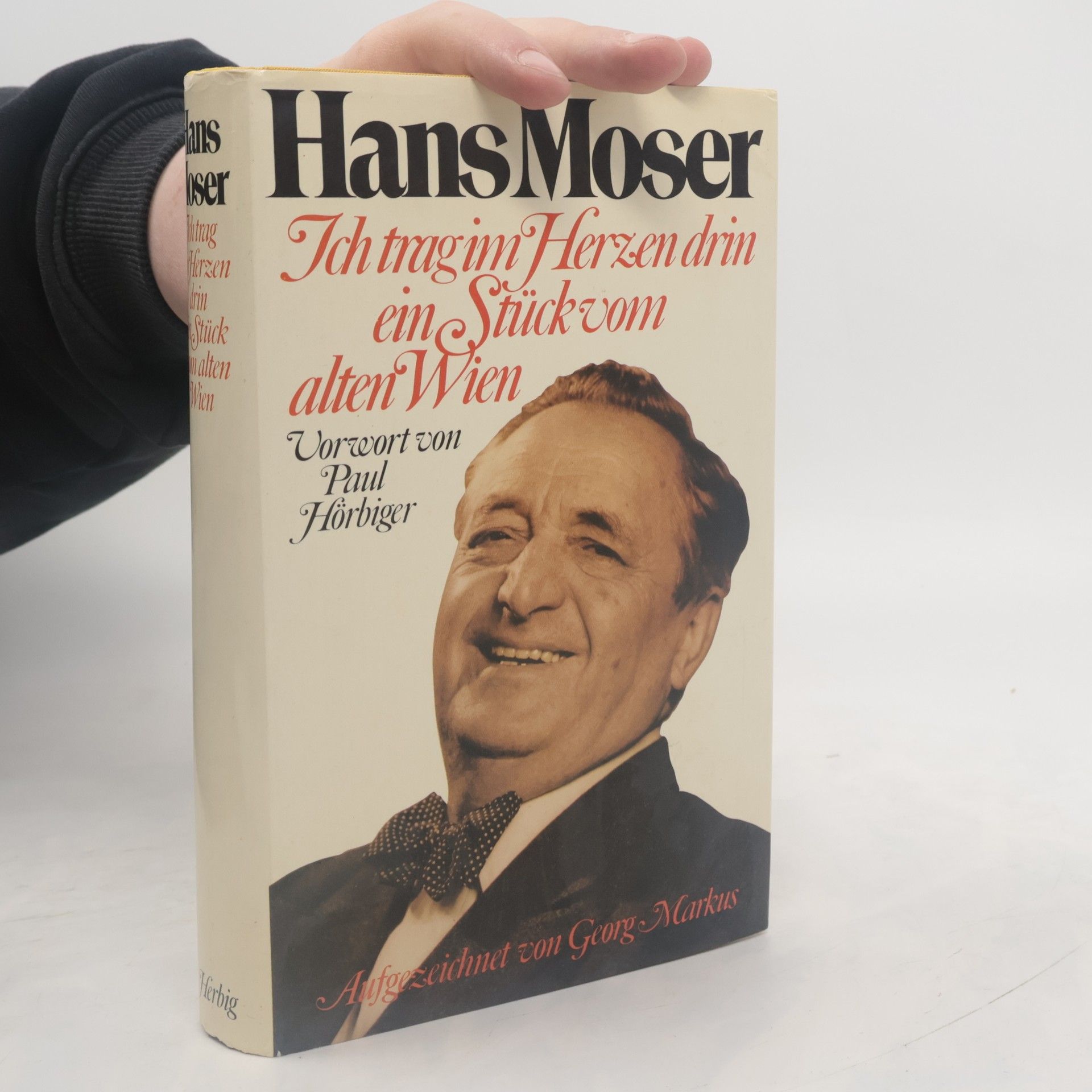 Georg Markus Hans Moser, ich trag im Herzen drin ein Stück vom alten Wien