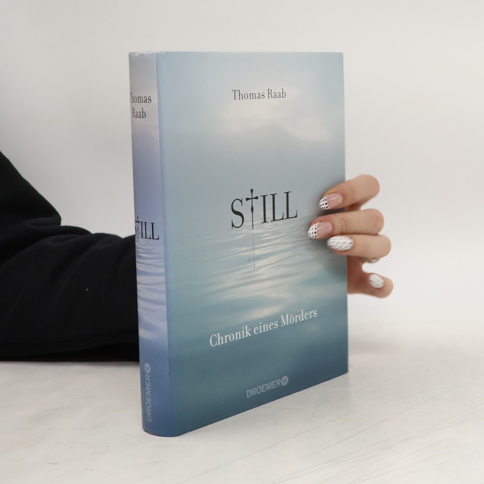 Thomas Raab Still. Chronik eines Mörders
