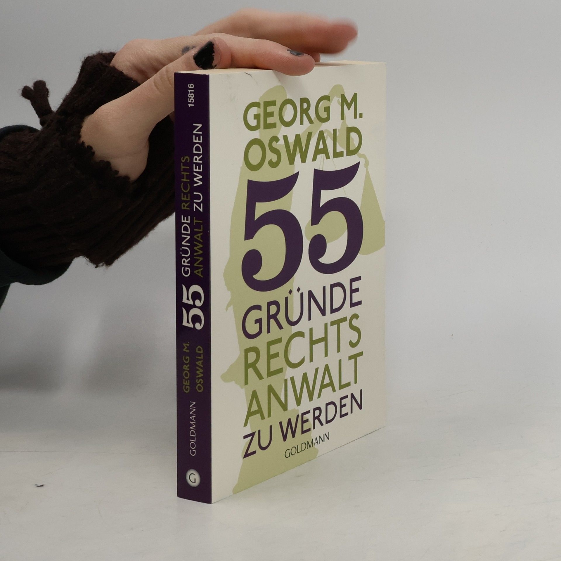 Georg M. Oswald 55 Gründe Rechtsanwalt zu werden