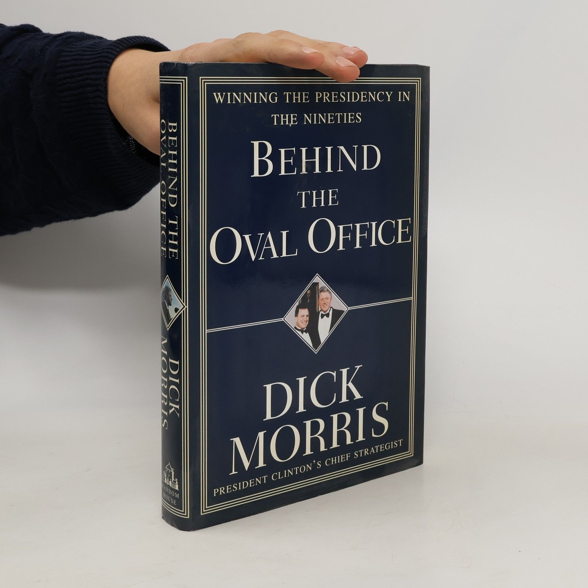 Dick Morris Behind the Oval Office