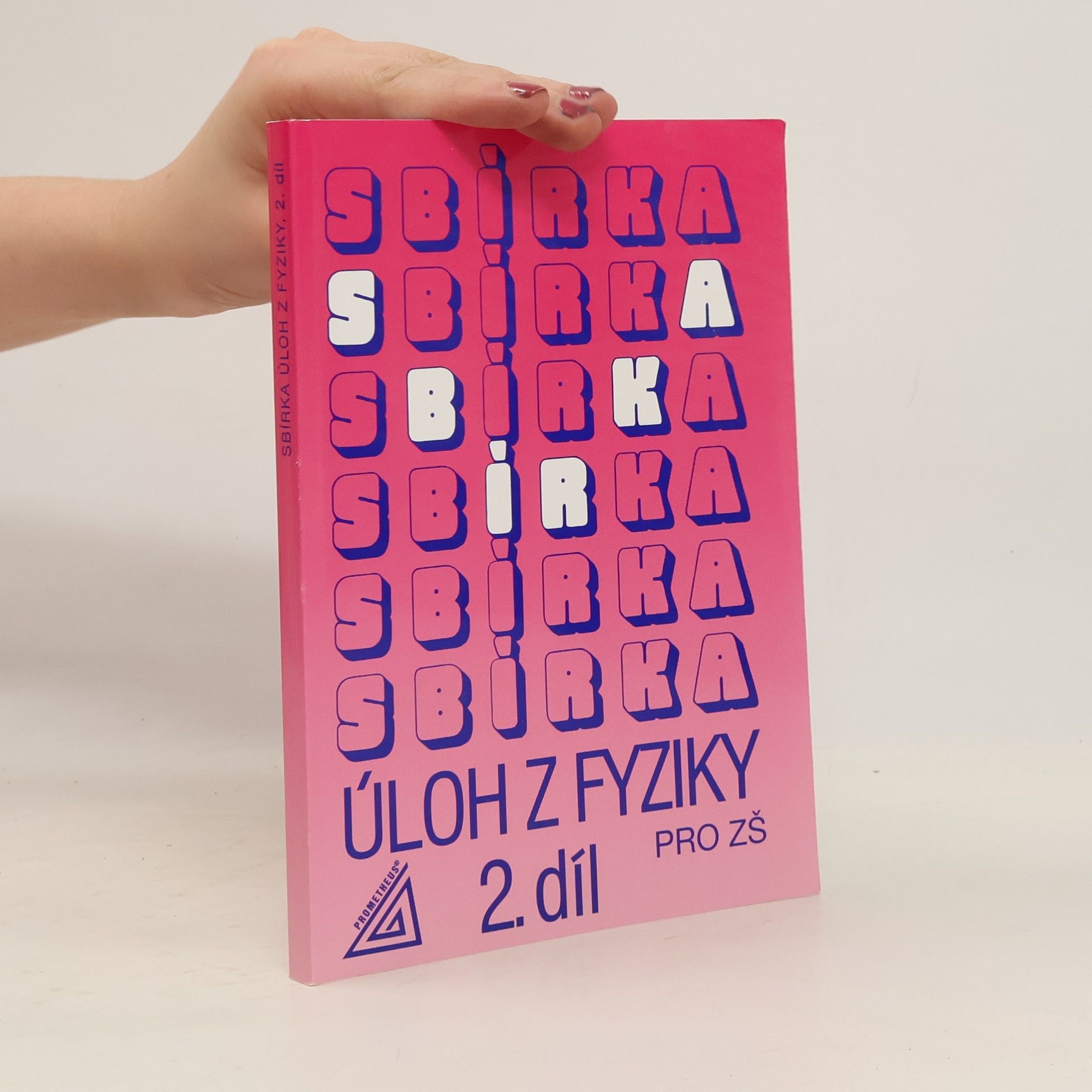 Jiří Bohuněk Sbírka úloh z fyziky pro žáky základních škol. 2. díl